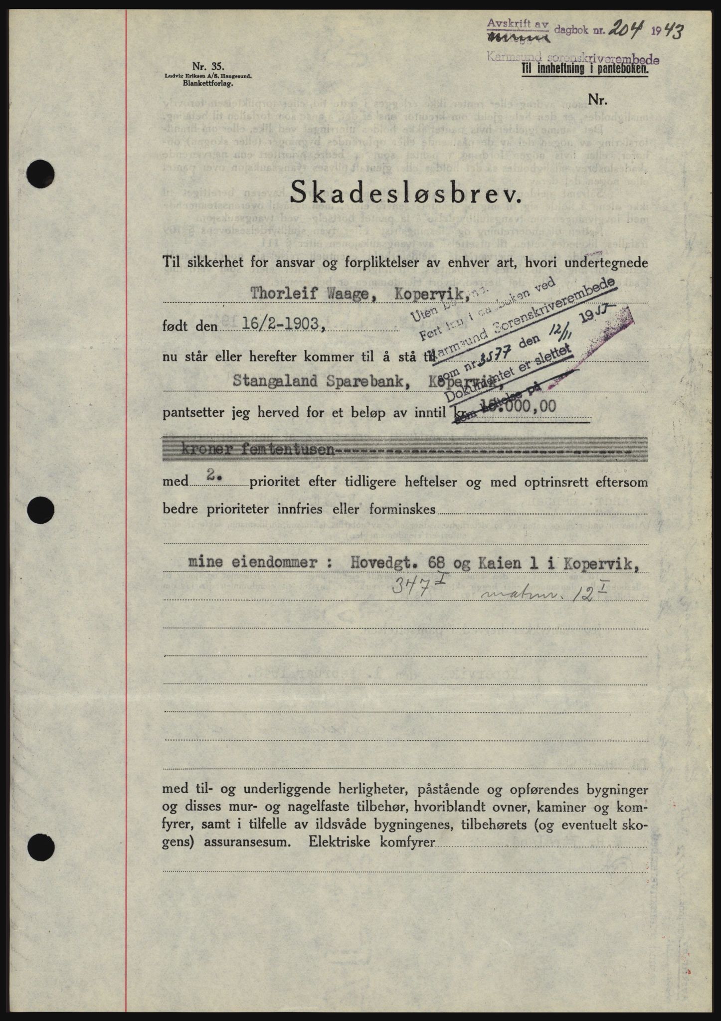 Karmsund sorenskriveri, SAST/A-100311/01/II/IIBBE/L0008: Pantebok nr. B 54, 1942-1943, Dagboknr: 204/1943