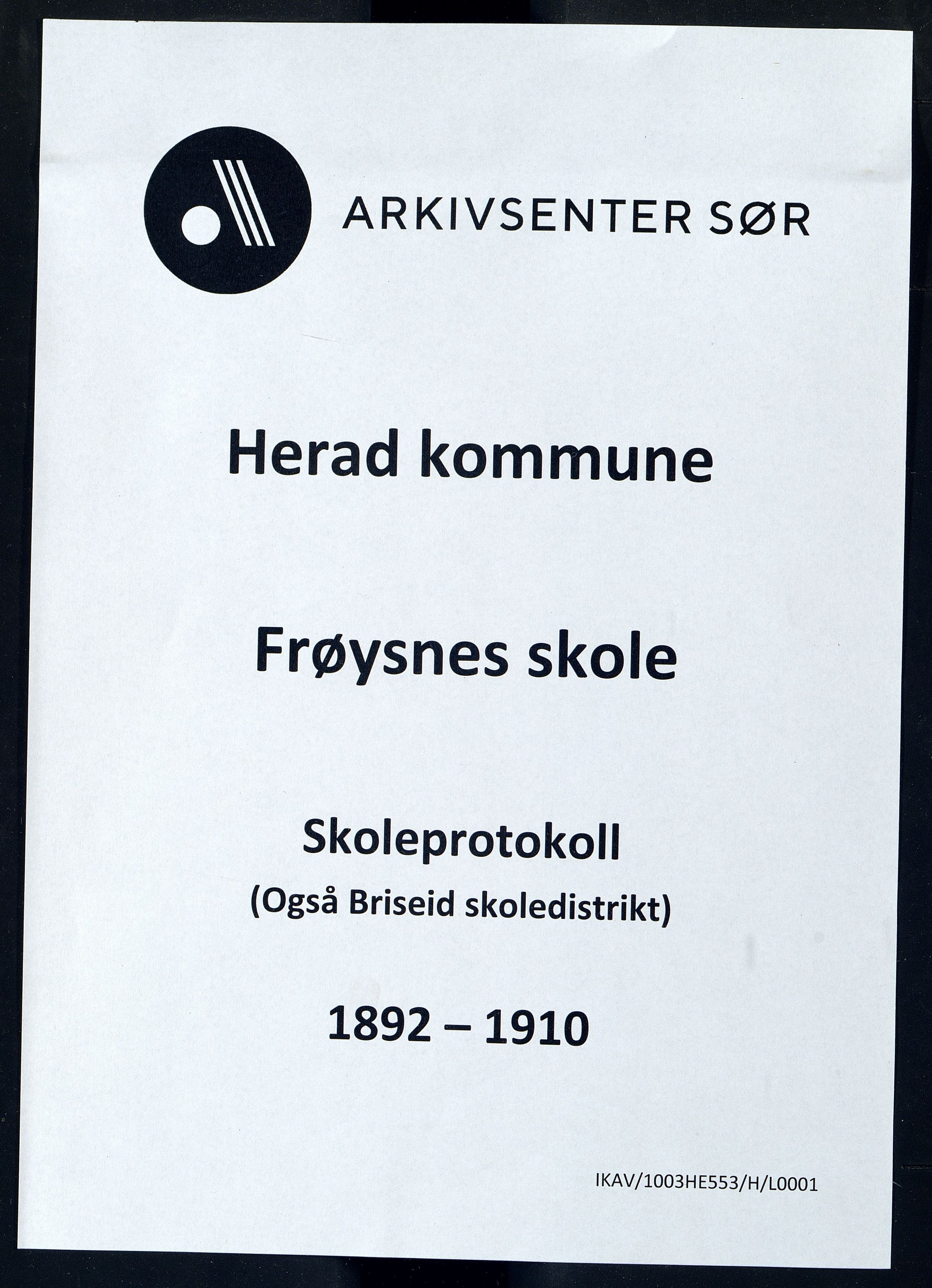 Herad kommune - Frøysnes Skole, IKAV/1003HE553/H/L0001: Skoleprotokoll, 1892-1910