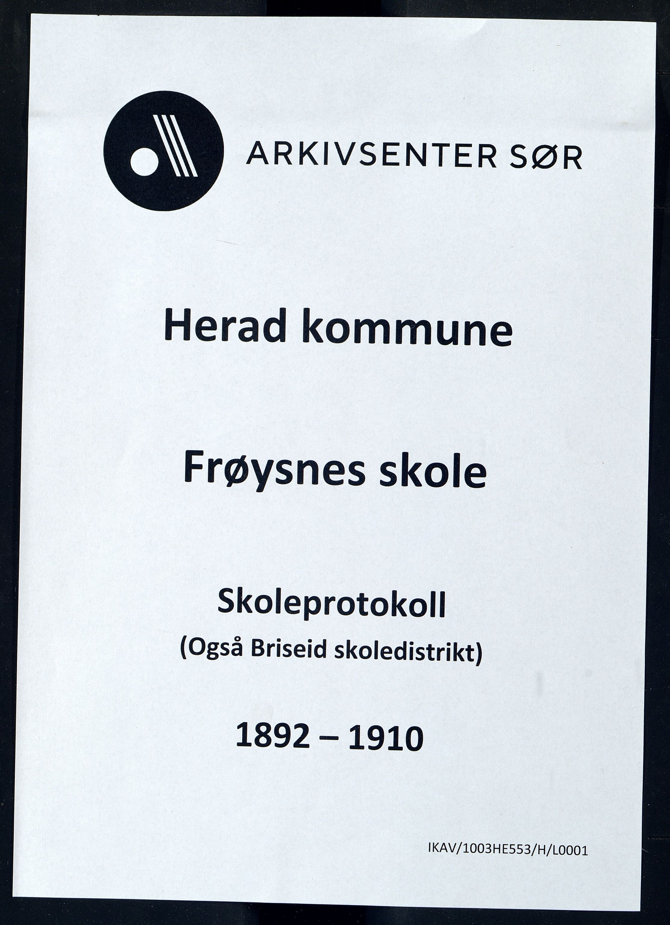 Herad kommune - Frøysnes Skole, ARKSOR/1003HE553/H/L0001: Skoleprotokoll, 1892-1910