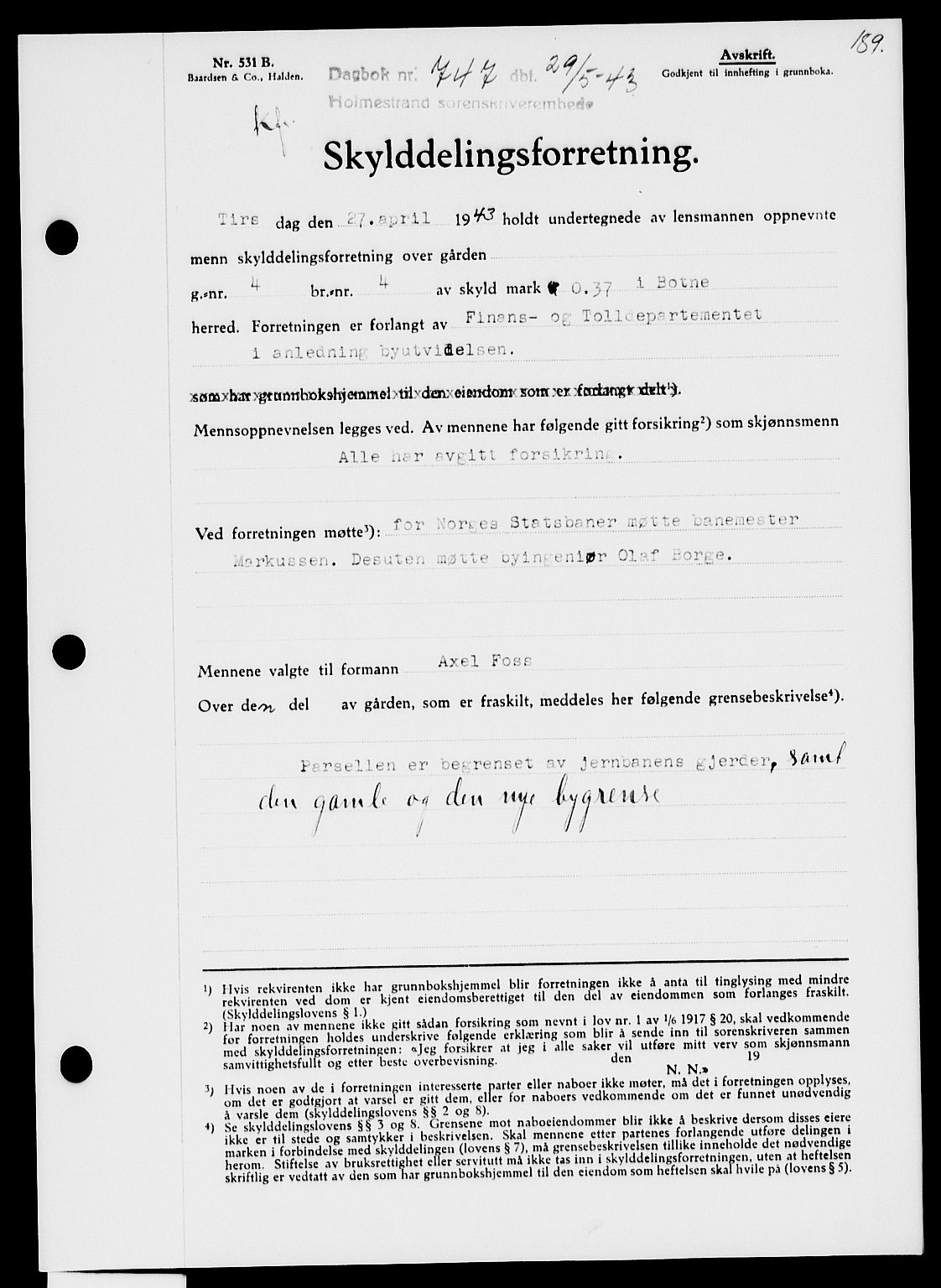 Holmestrand sorenskriveri, AV/SAKO-A-67/G/Ga/Gaa/L0057: Pantebok nr. A-57, 1943-1944, Dagboknr: 747/1943