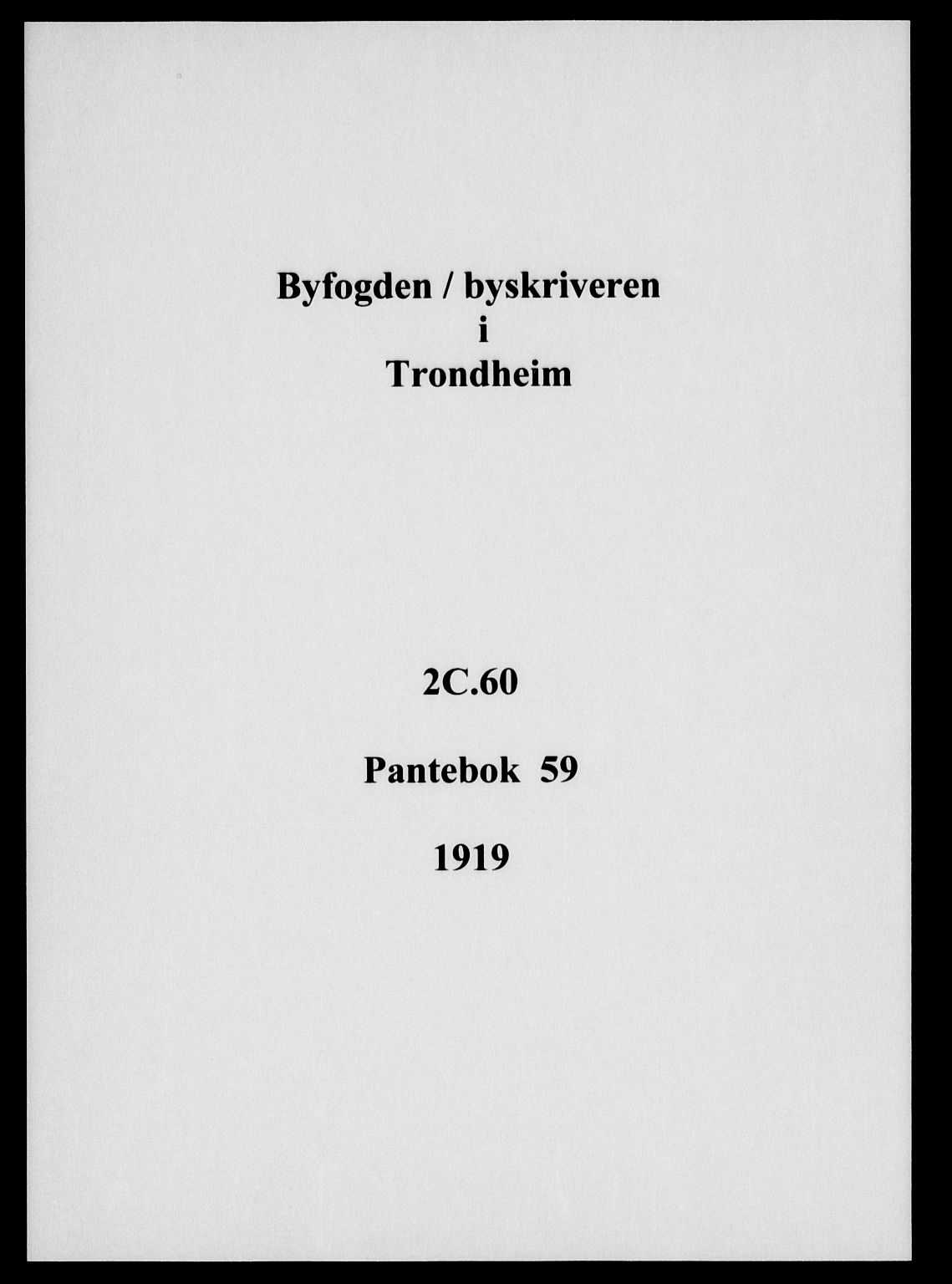 Trondheim byfogd, SAT/A-0003/1/2/2C/L0060: Pantebok nr. 59, 1919-1919
