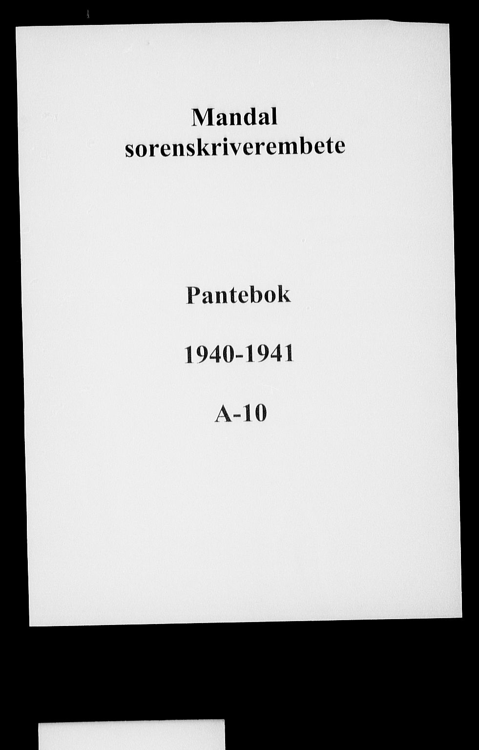 Mandal sorenskriveri, SAK/1221-0005/001/G/Gb/Gba/L0073: Pantebok nr. A-10, 1940-1941