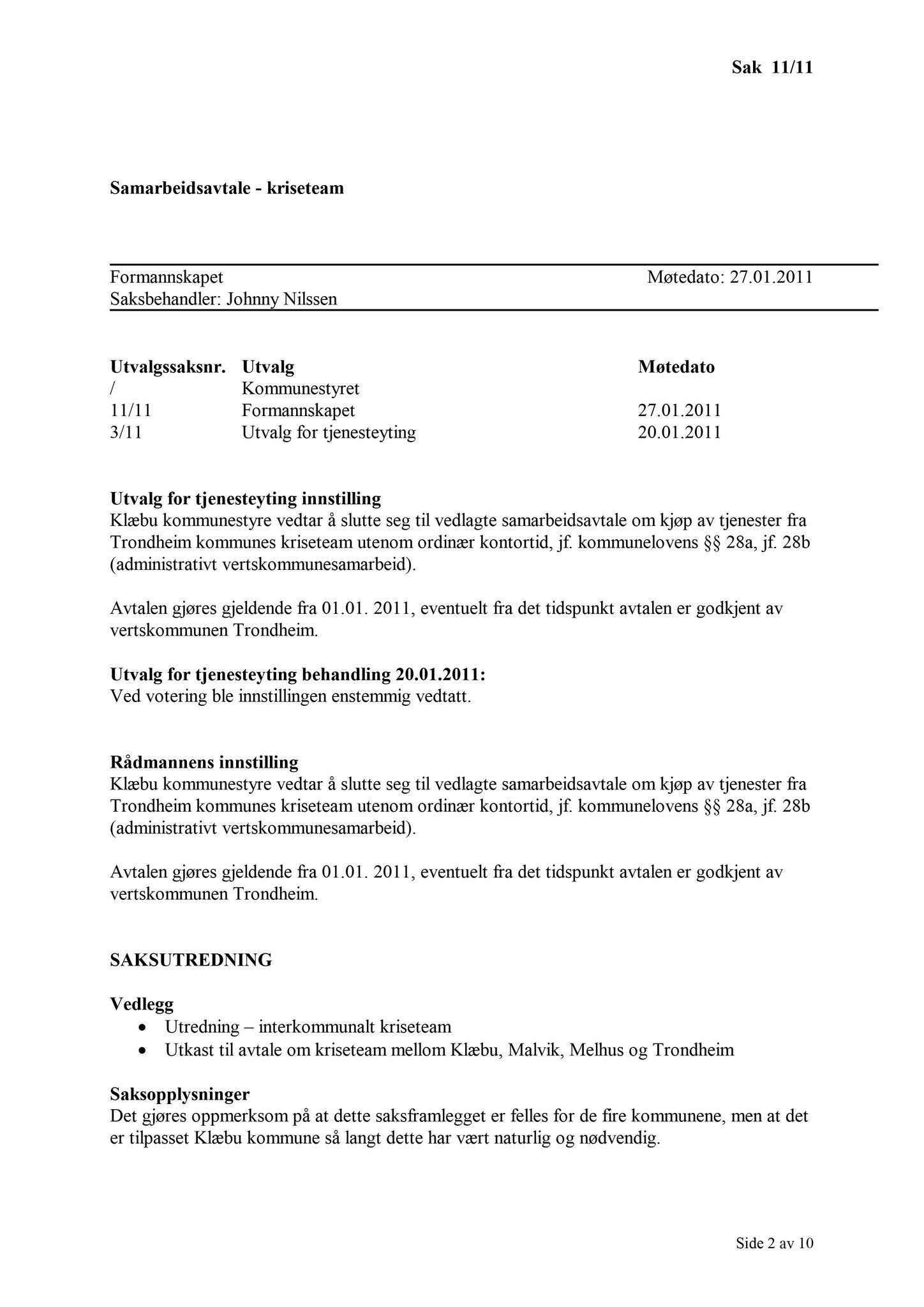 Klæbu Kommune, TRKO/KK/02-FS/L004: Formannsskapet - Møtedokumenter, 2011, s. 149