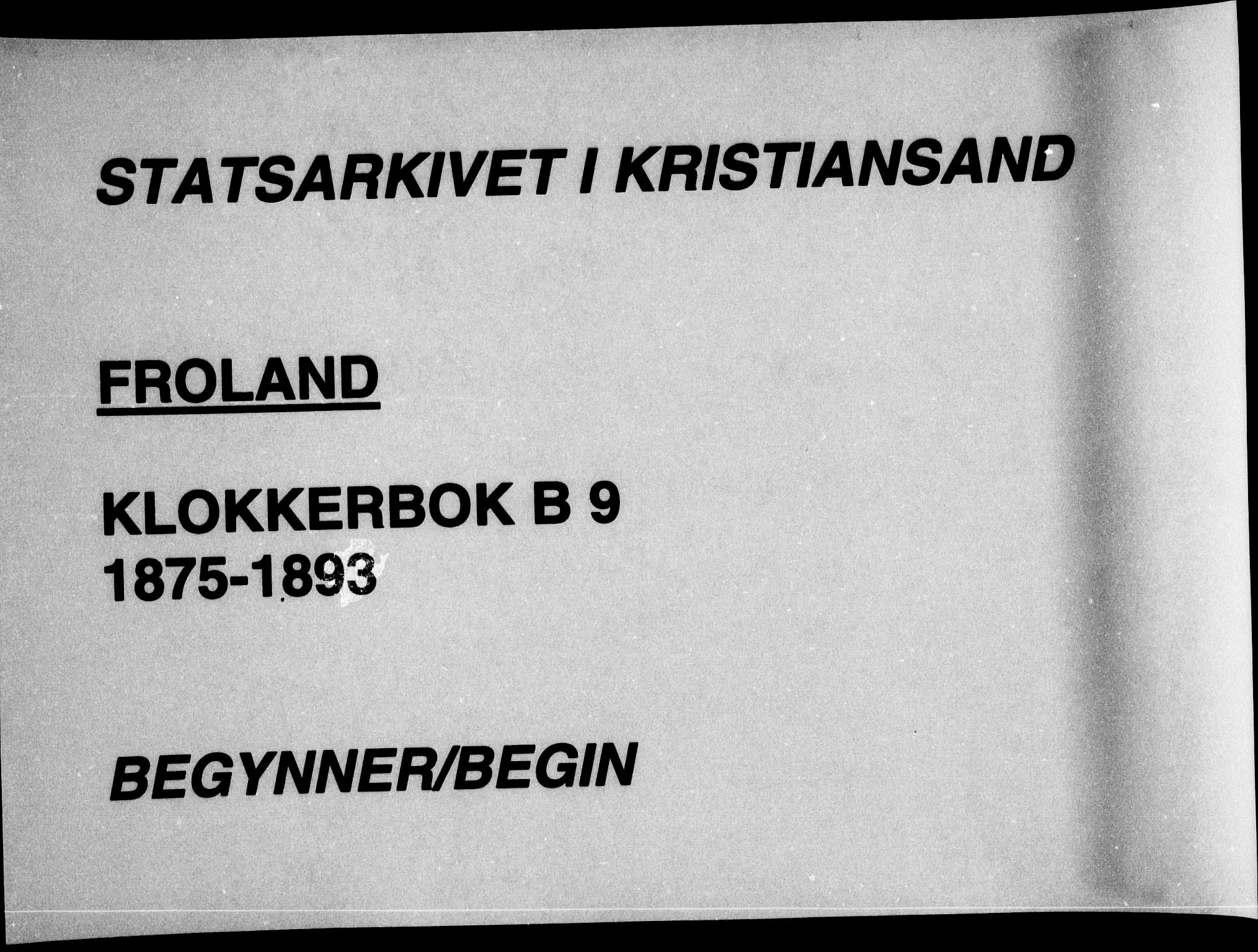 Froland sokneprestkontor, SAK/1111-0013/F/Fb/L0009: Klokkerbok nr. B 9, 1875-1893