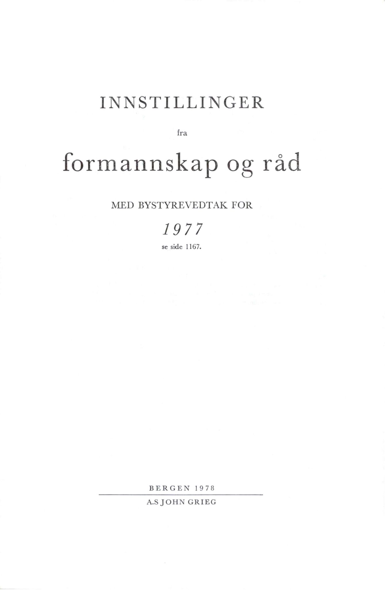 Bergen kommune. Formannskapet 1972 -, BBA/A-1809/A/Ab/L0011: Bergens kommuneforhandlinger 1977 I, 1977