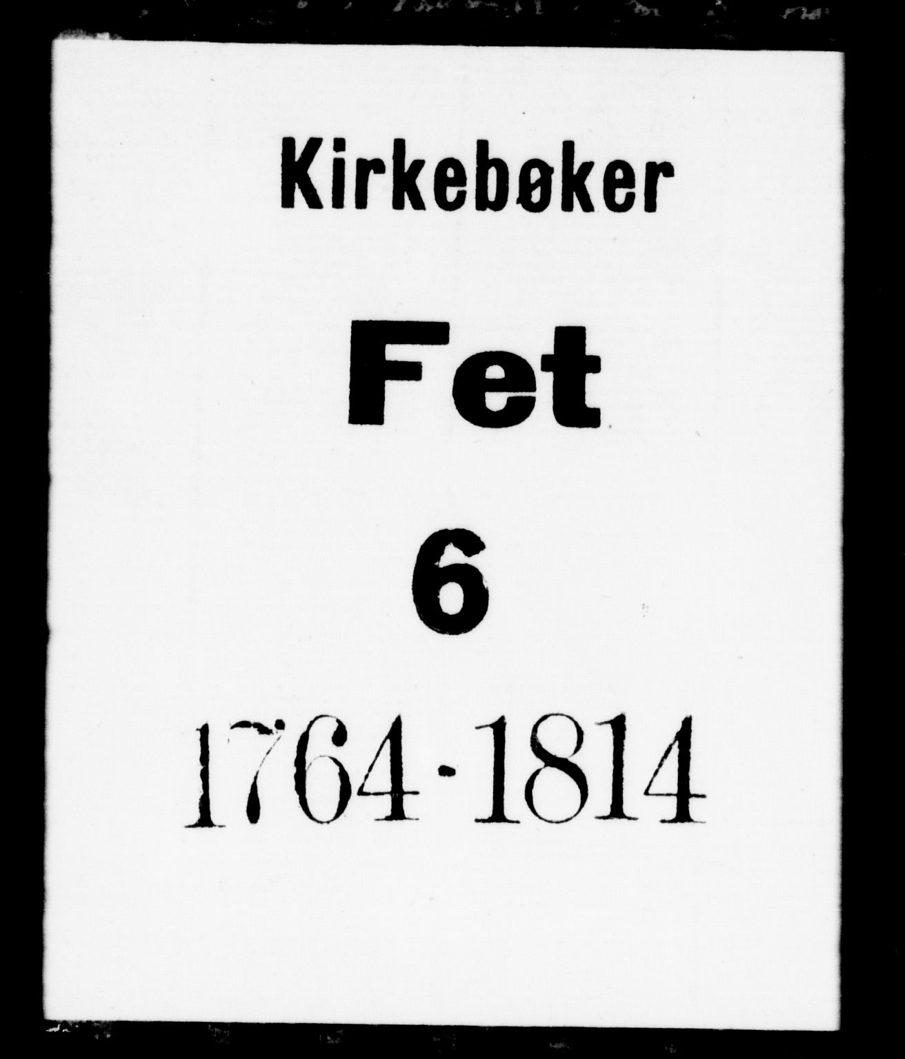 Fet prestekontor Kirkebøker, AV/SAO-A-10370a/F/Fa/L0006: Ministerialbok nr. I 6, 1764-1814