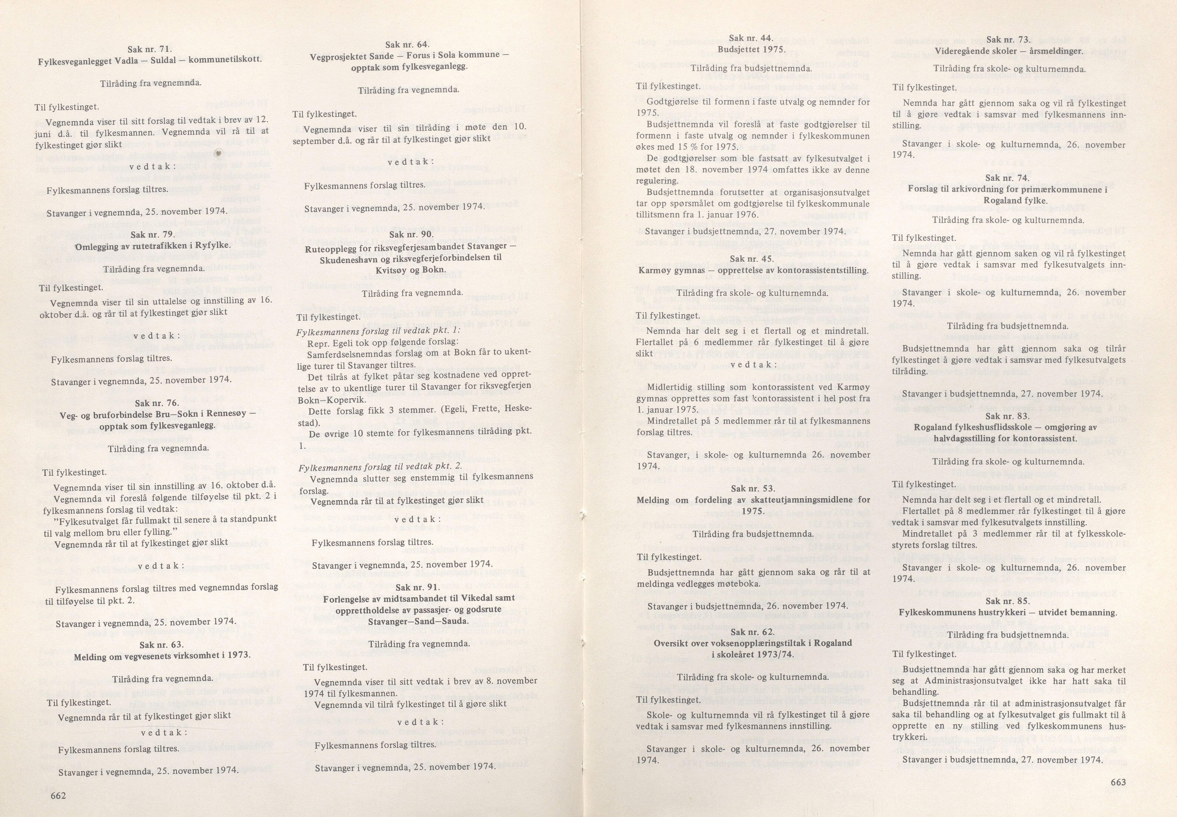 Rogaland fylkeskommune - Fylkesrådmannen , IKAR/A-900/A/Aa/Aaa/L0094: Møtebok , 1974, s. 662-663