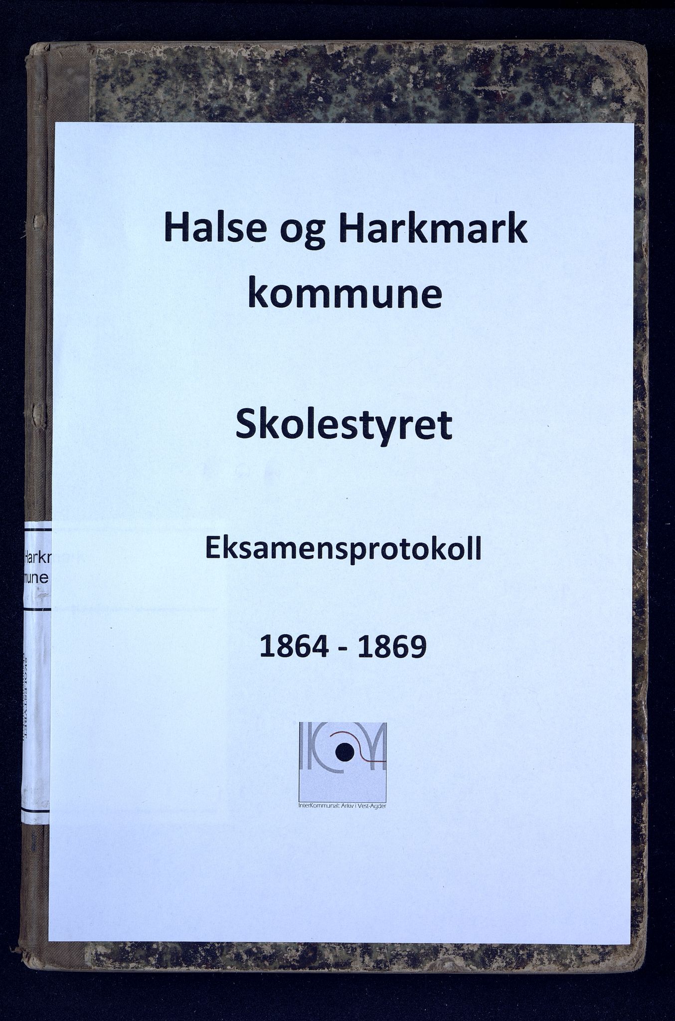Halse og Harkmark kommune - Skolestyret, IKAV/1002HH510/G/L0001: Eksamensprotokoll (d), 1864-1869