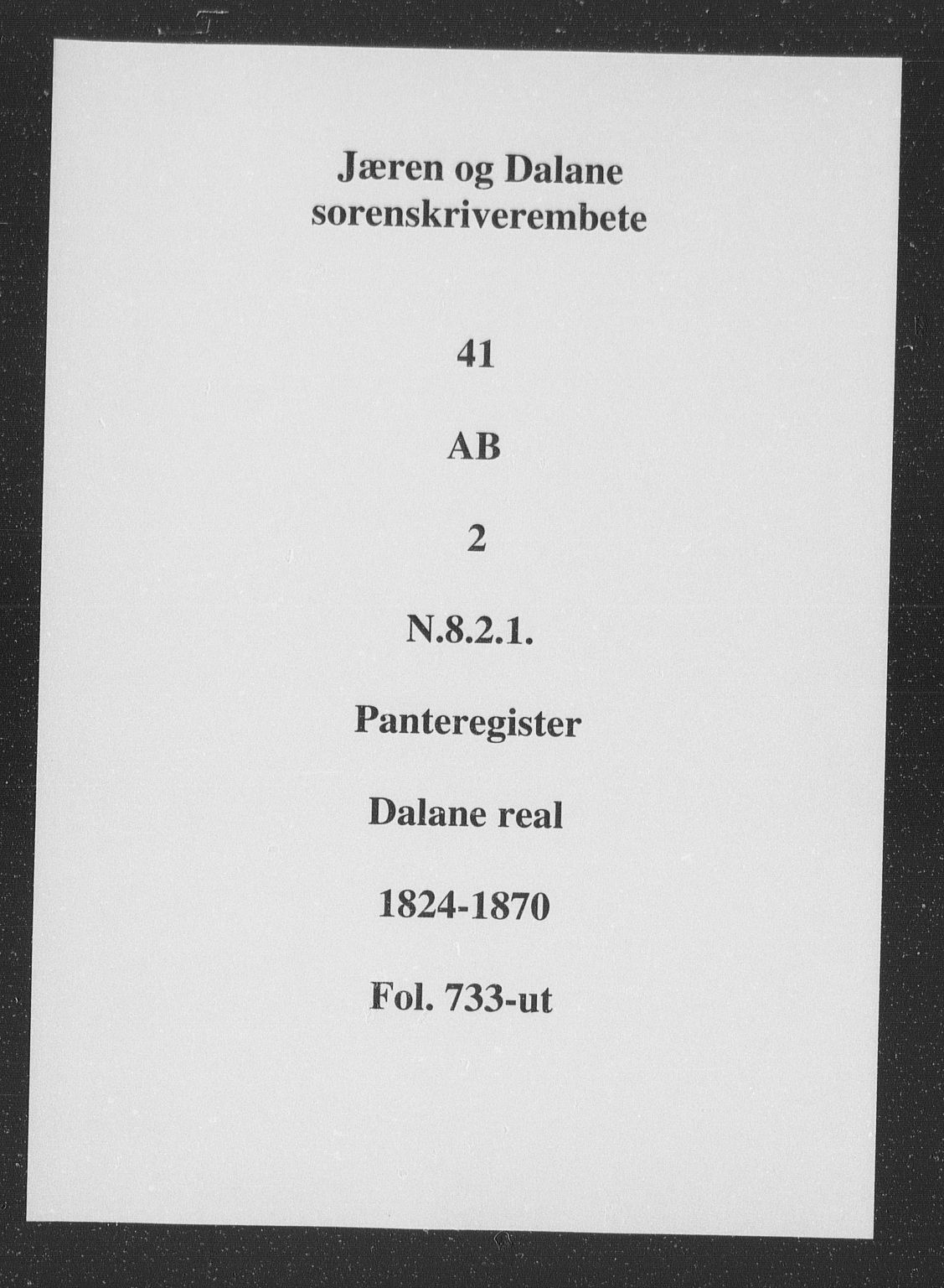 Jæren og Dalane sorenskriveri, SAST/A-100306/4/41/41AB/L0002: Panteregister nr. 41 AB2, 1824-1870