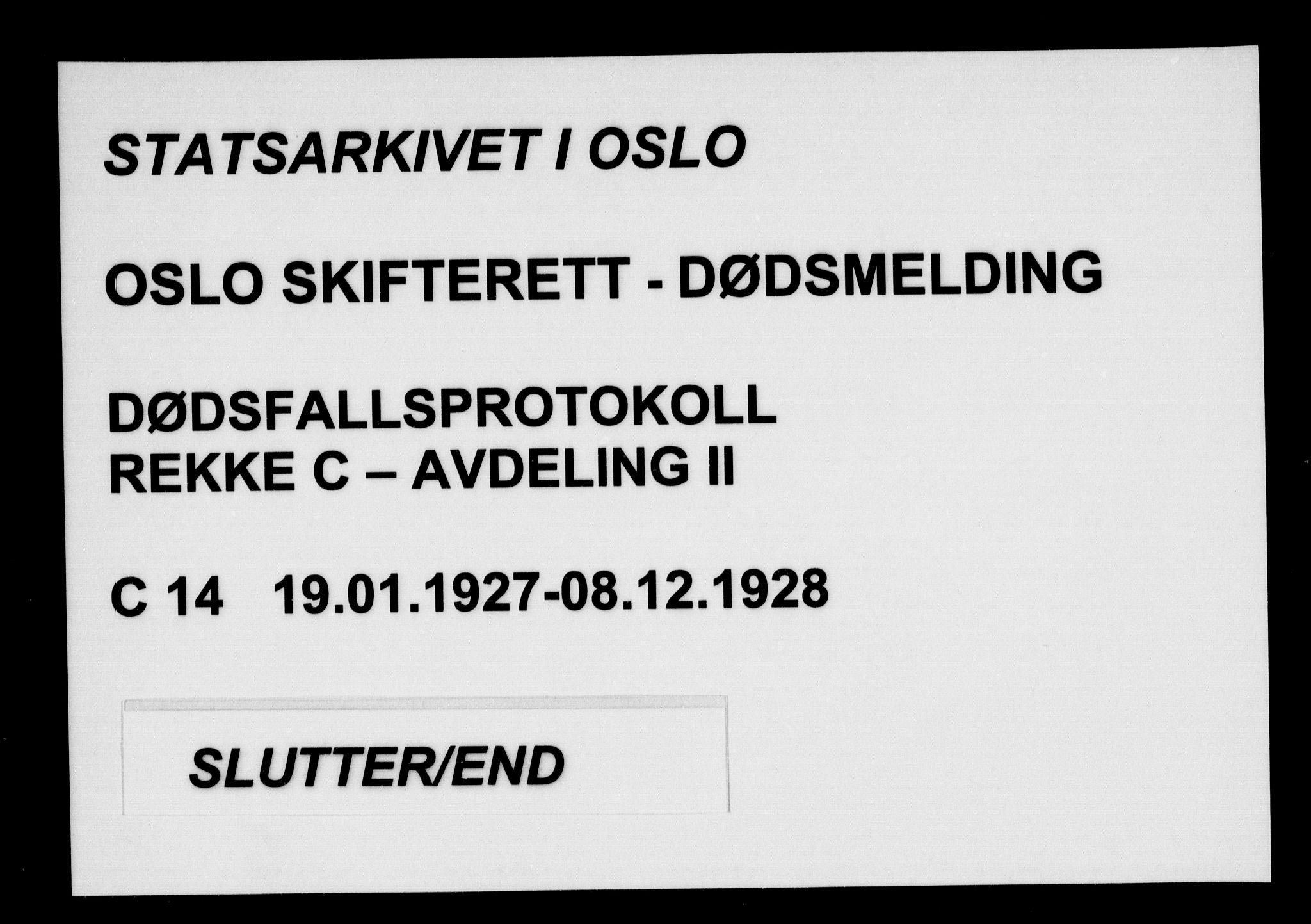 Oslo skifterett, AV/SAO-A-10383/G/Ga/Gac/L0014: Dødsfallsprotokoll, 1927-1928