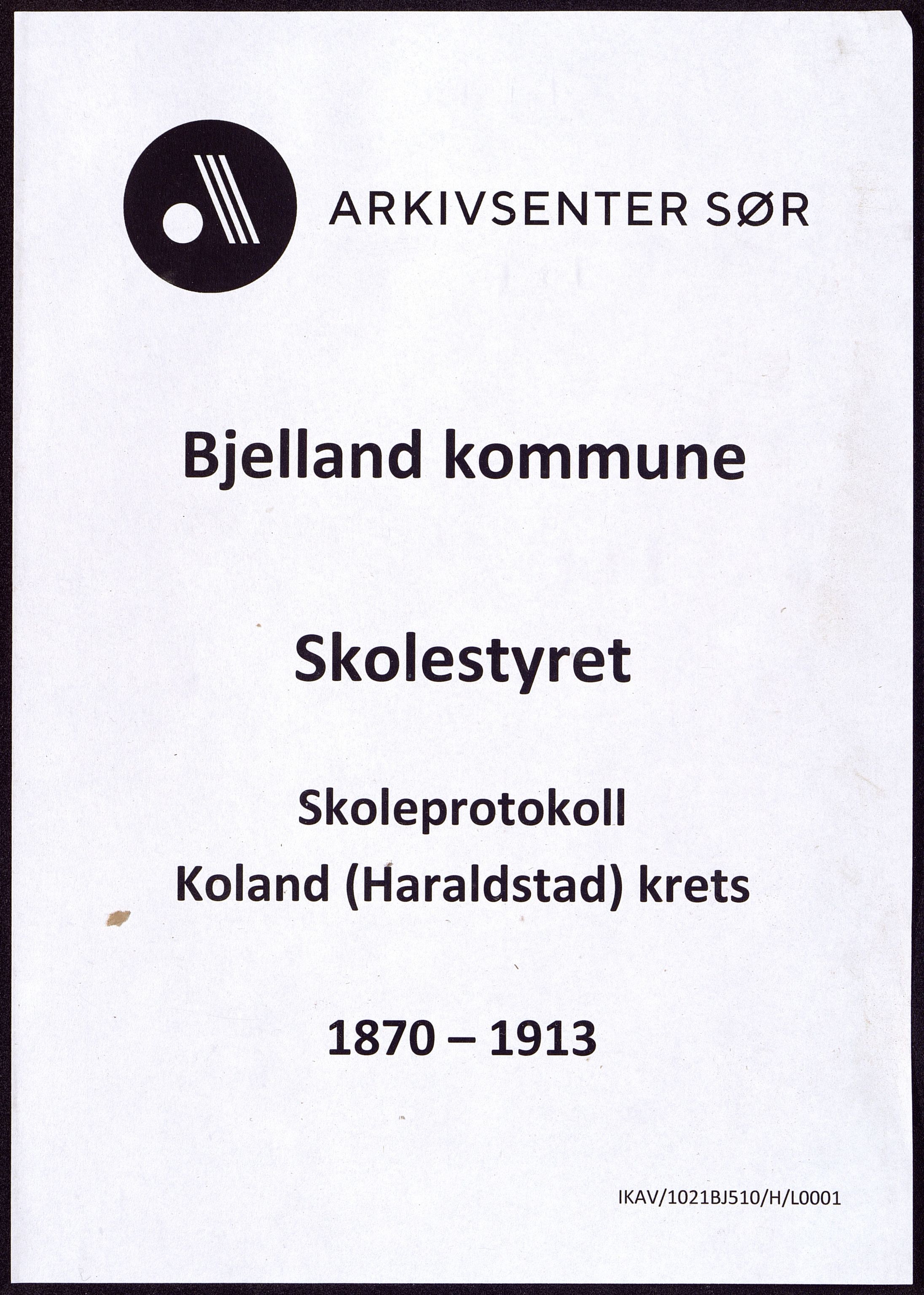 Bjelland kommune - Skolestyret, IKAV/1021BJ510/H/L0001: Skoleprotokoll, Koland (Haraldstad) krets, 1870-1913