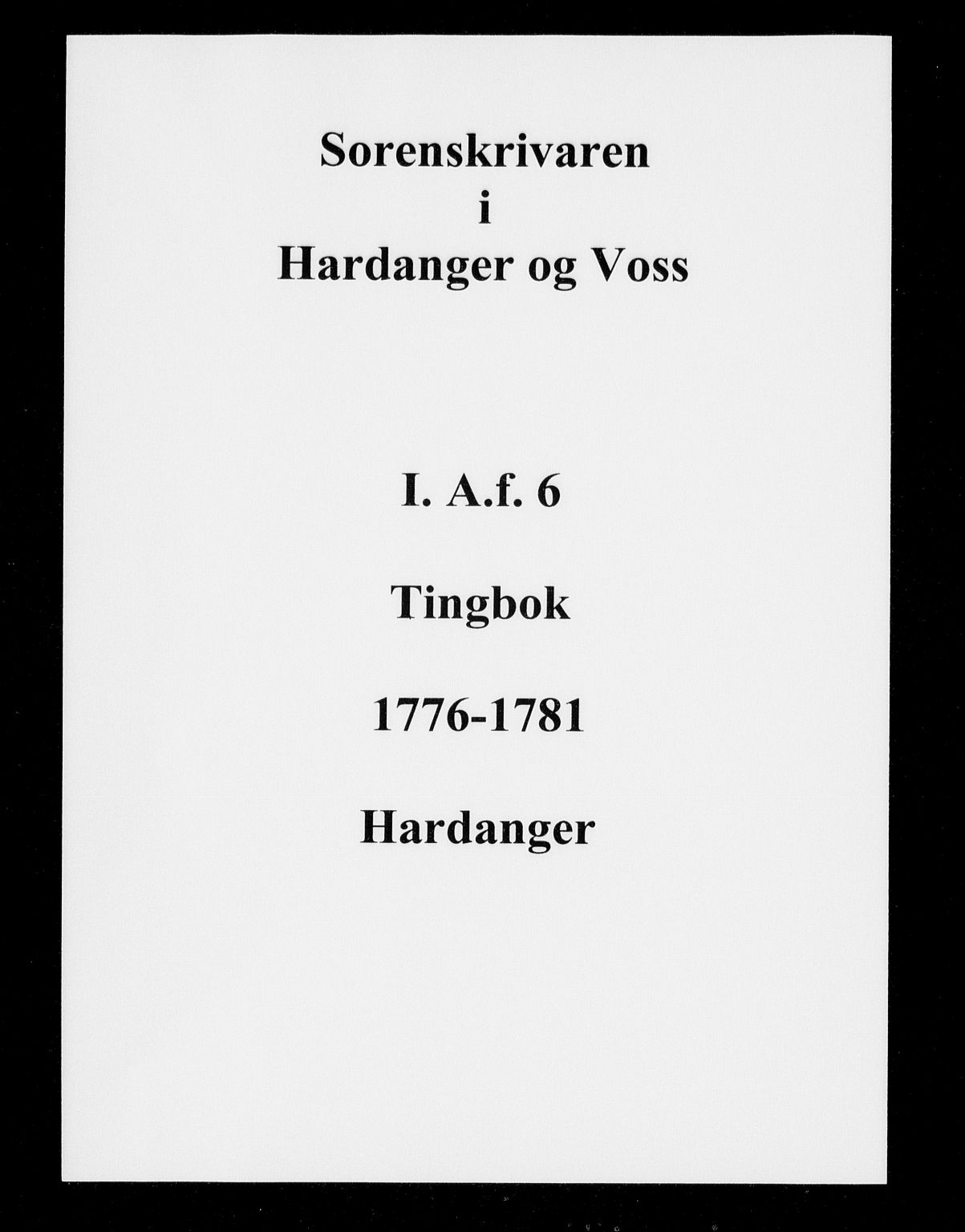 Hardanger og Voss sorenskriveri, AV/SAB-A-2501/1/1A/1Af/L0006: Tingbok for Hardanger, 1776-1781