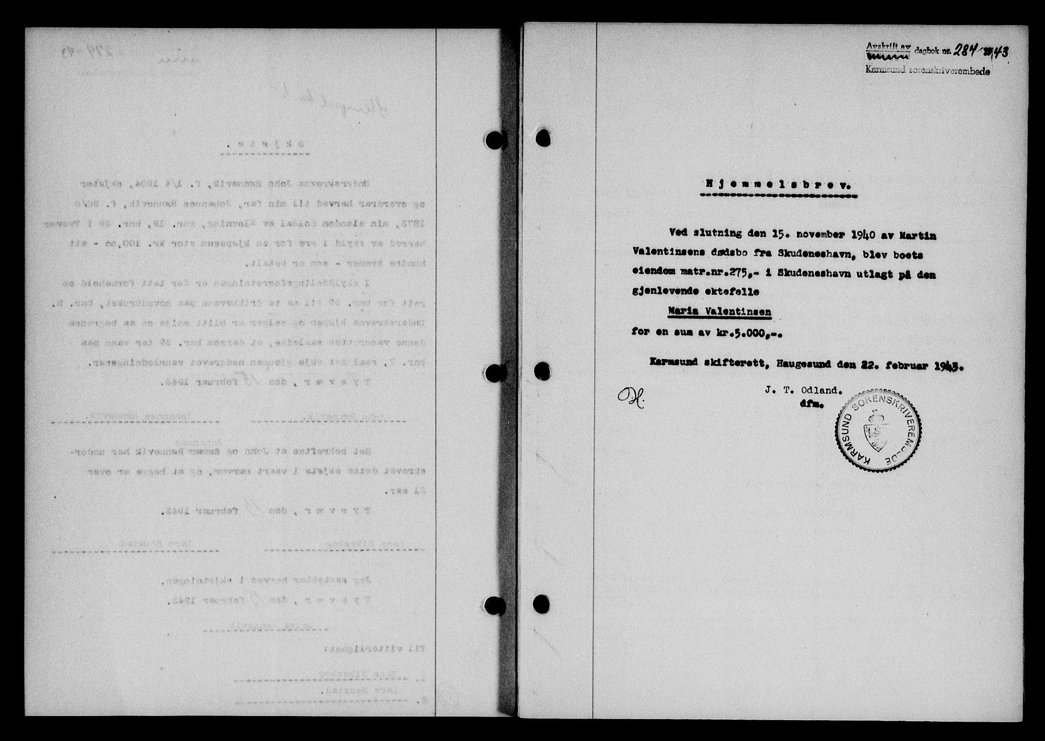 Karmsund sorenskriveri, SAST/A-100311/01/II/IIB/L0079: Pantebok nr. 60A, 1942-1943, Dagboknr: 284/1943