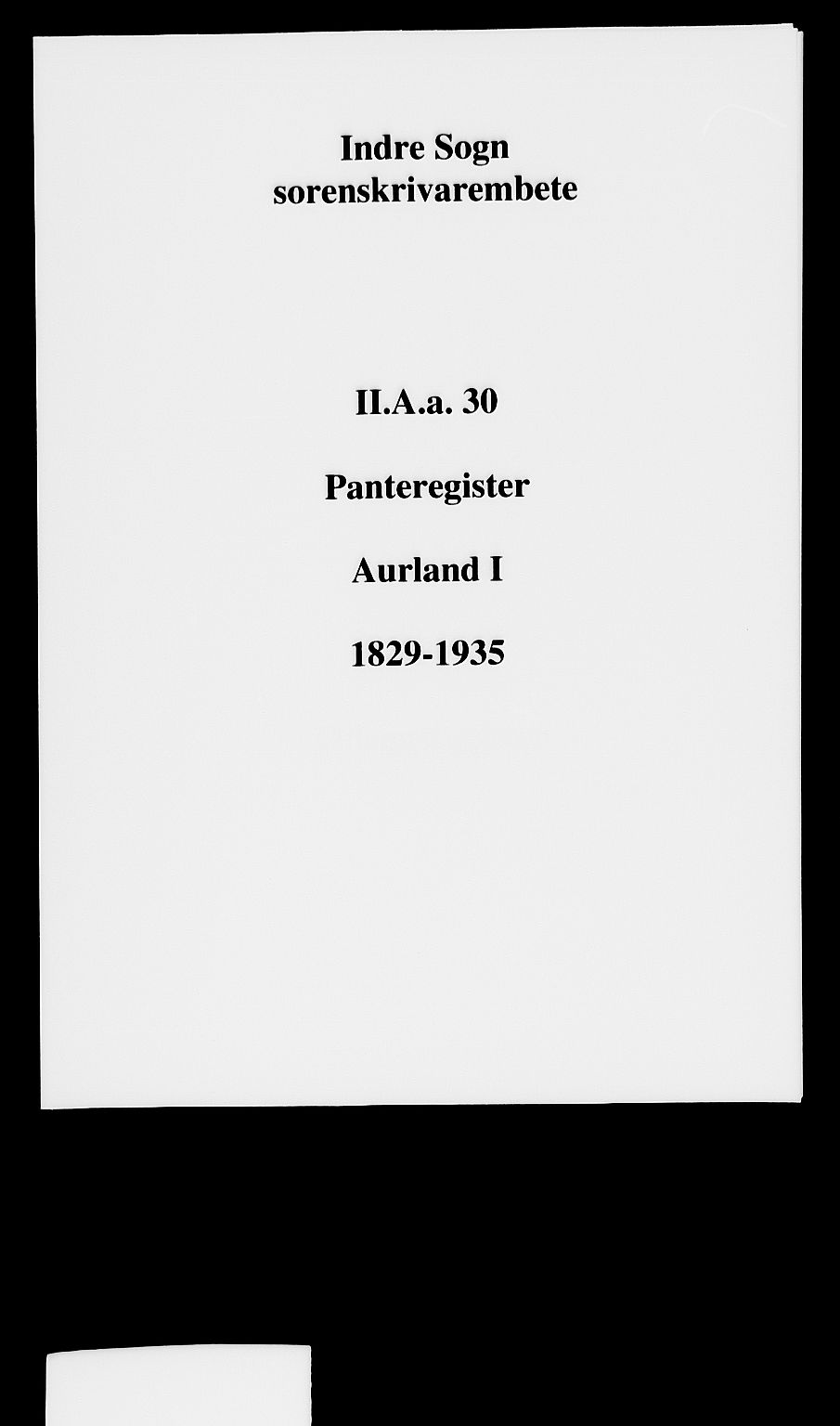 Indre Sogn tingrett, SAB/A-3301/1/G/Ga/Gaa/L0030: Panteregister nr. II.A.a.30, 1829-1935