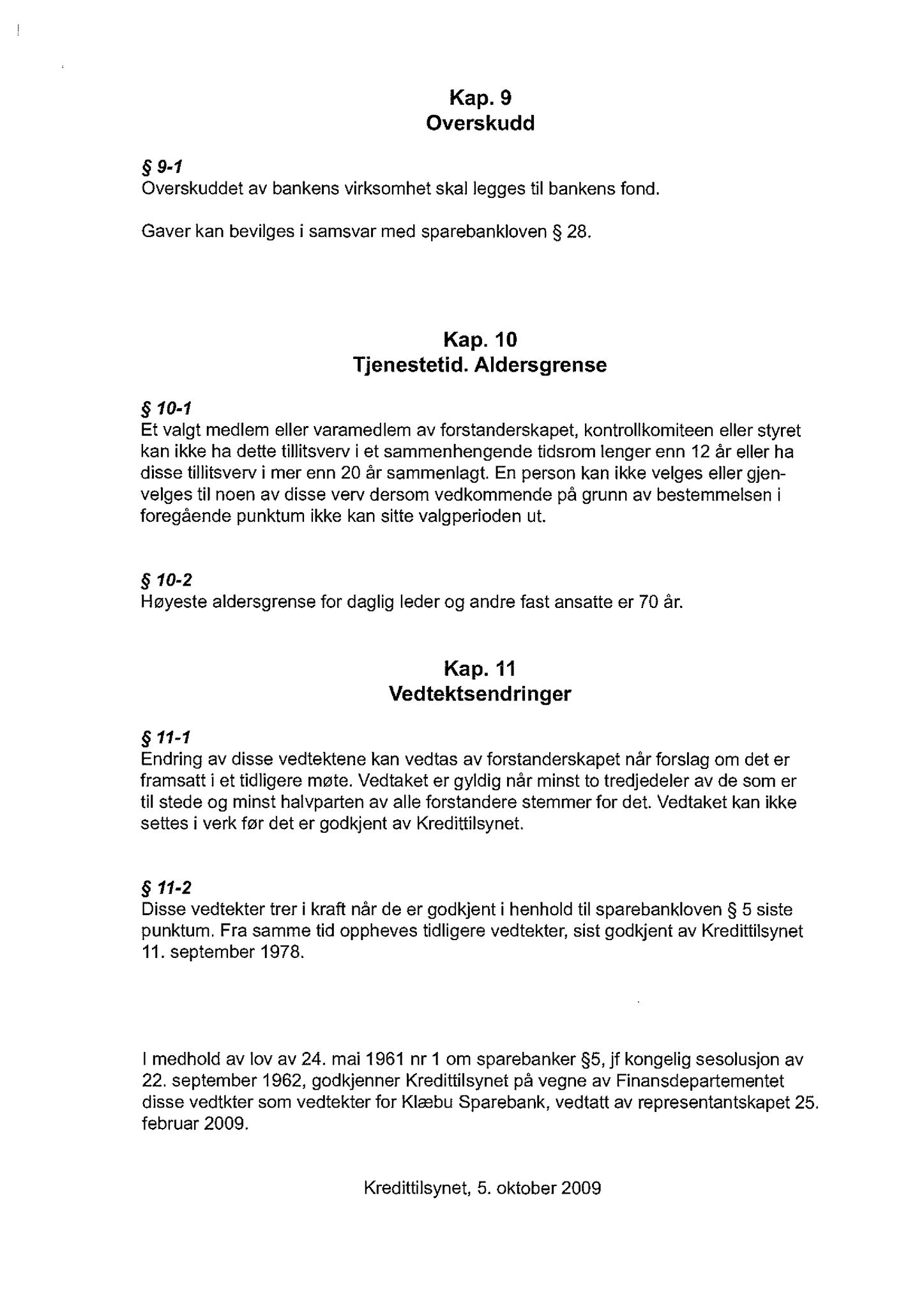 Klæbu Kommune, TRKO/KK/01-KS/L003: Kommunestyret - Møtedokumenter, 2010, s. 258