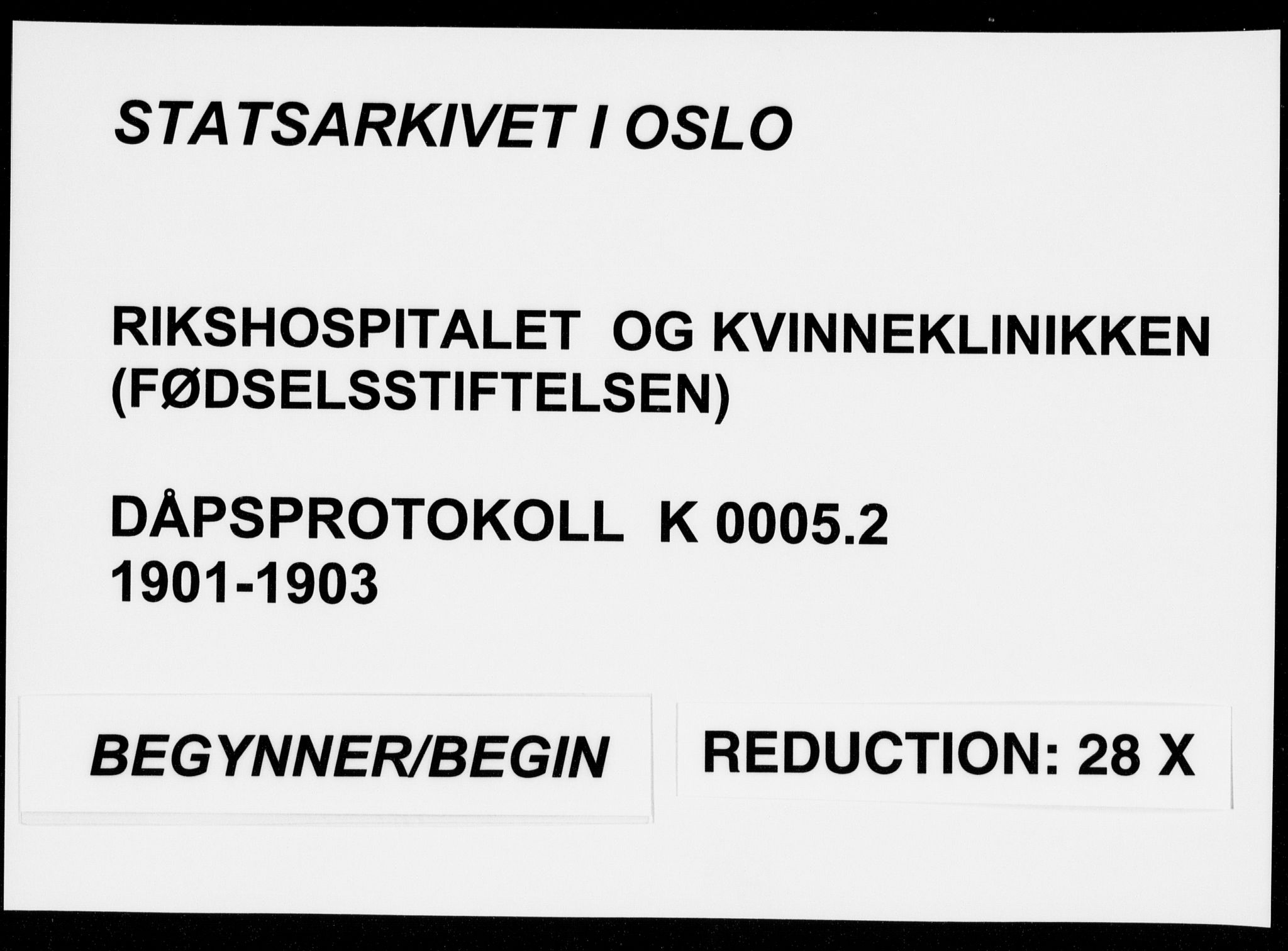 Rikshospitalet prestekontor Kirkebøker, AV/SAO-A-10309b/K/L0005/0002: Dåpsbok nr. 5.2, 1901-1903