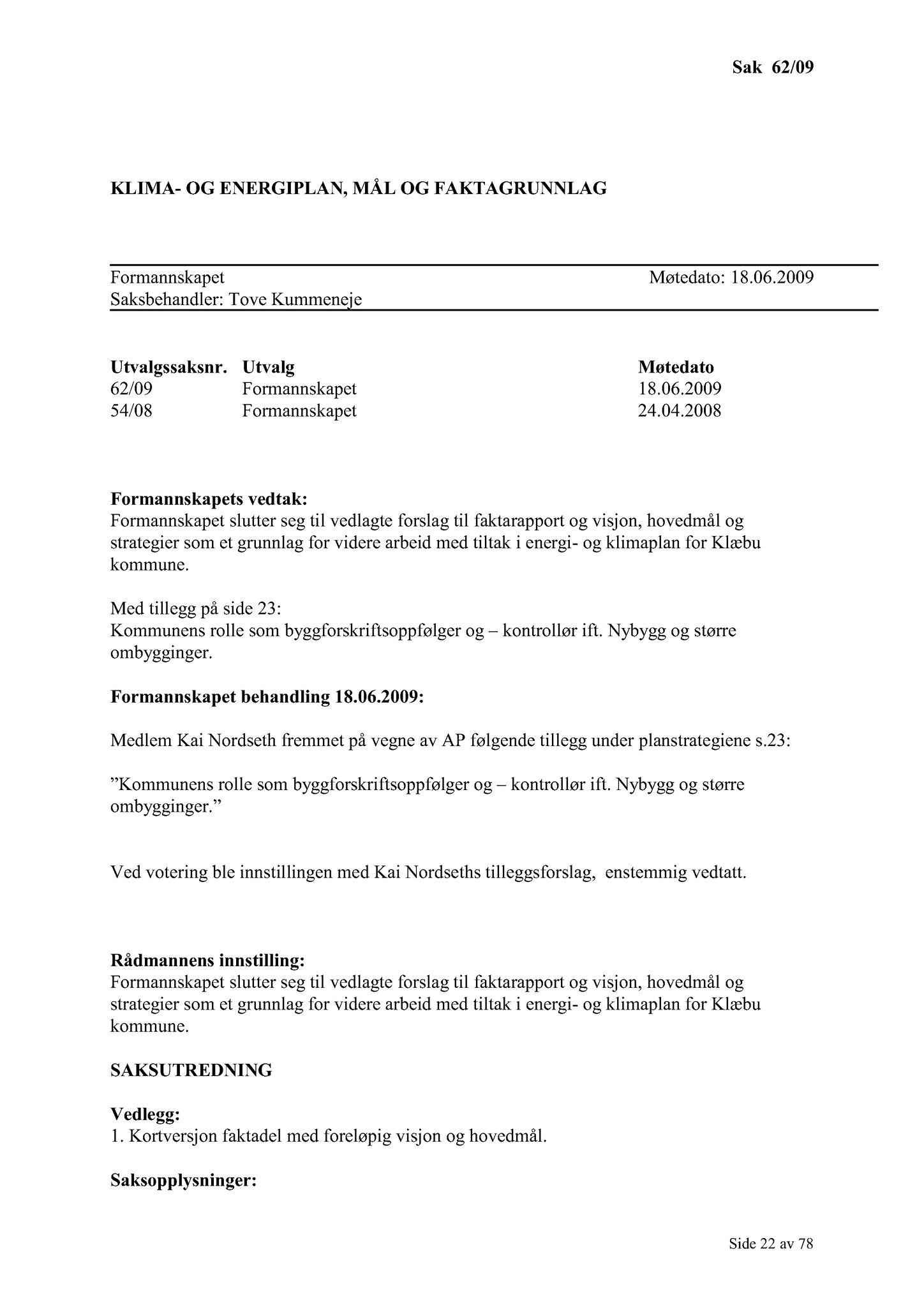 Klæbu Kommune, TRKO/KK/02-FS/L002: Formannsskapet - Møtedokumenter, 2009, s. 79