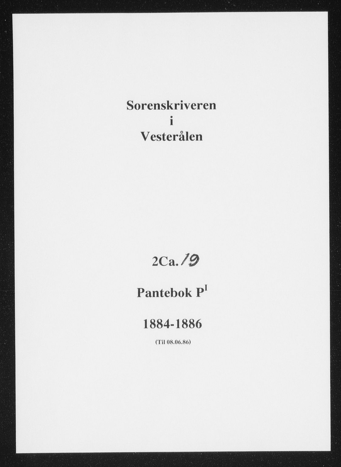 Vesterålen sorenskriveri, SAT/A-4180/1/2/2Ca/L0019: Pantebok nr. P-I, 1884-1886