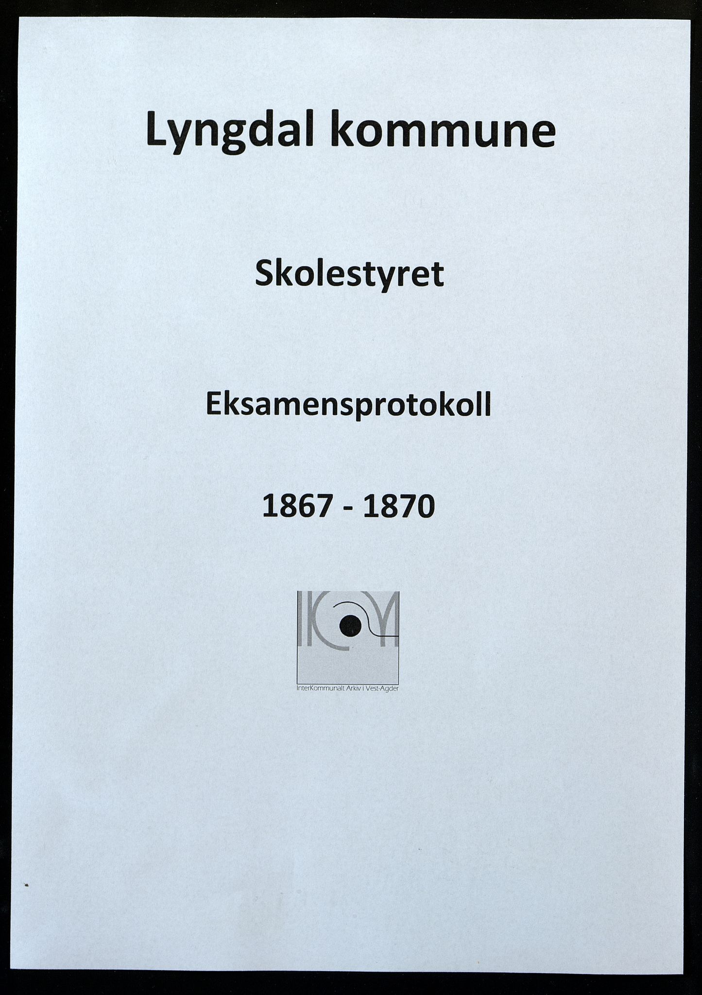 Lyngdal kommune - Skolestyret, ARKSOR/1032LG510/G/L0003: Eksamensprotokoll, 1867-1870