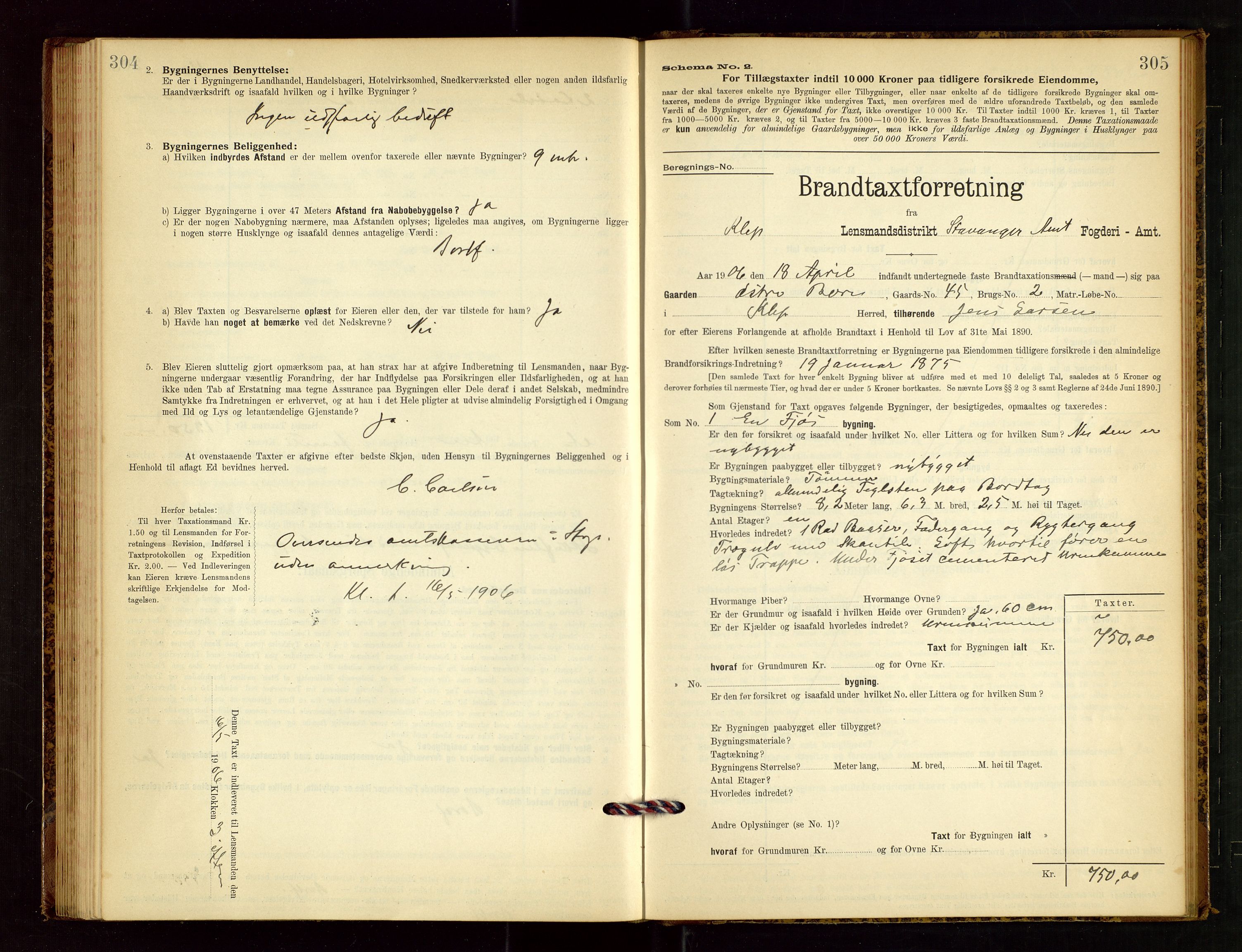 Klepp lensmannskontor, AV/SAST-A-100163/Goc/L0003: "Brandtaxationsprotokol" m/register, 1902-1907, s. 304-305