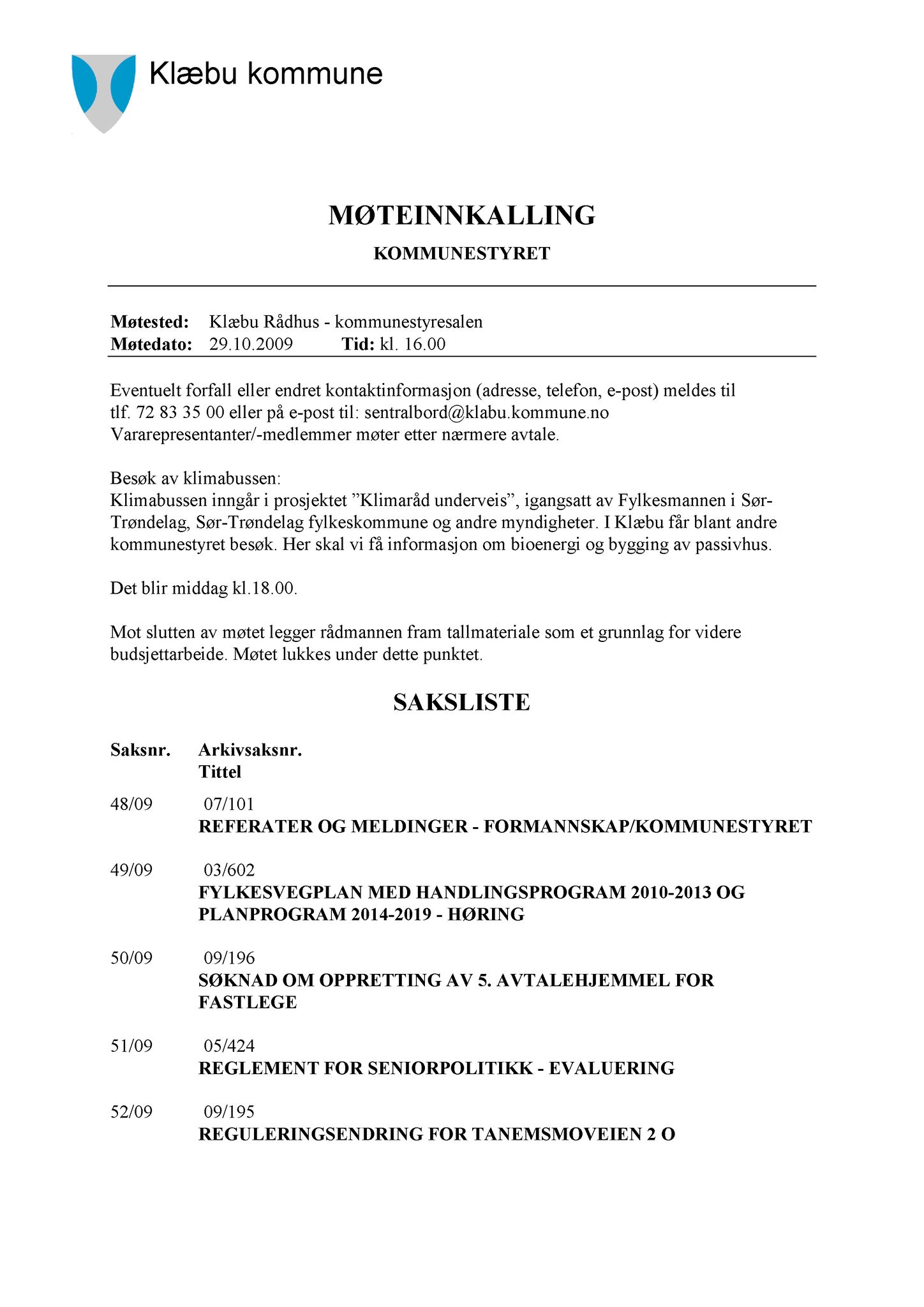 Klæbu Kommune, TRKO/KK/01-KS/L002: Kommunestyret - Møtedokumenter, 2009, s. 589