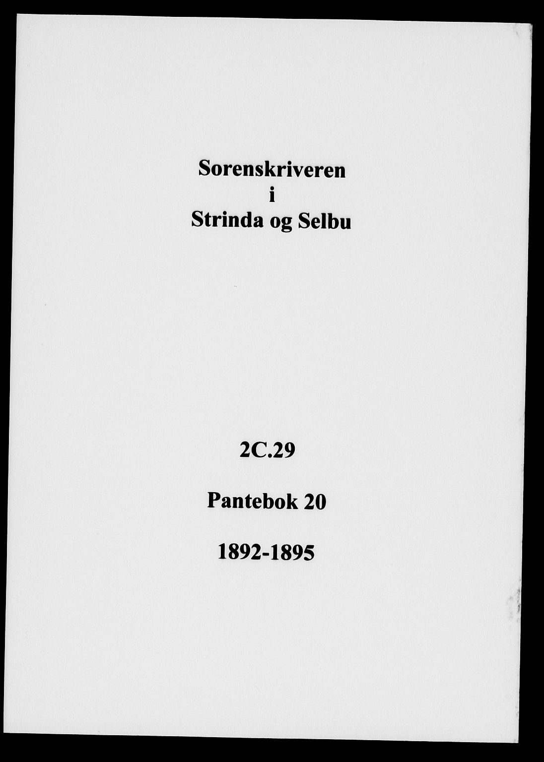 Strinda og Selbu sorenskriveri, AV/SAT-A-0015/2/2C/L0029: Pantebok nr. 20, 1892-1895
