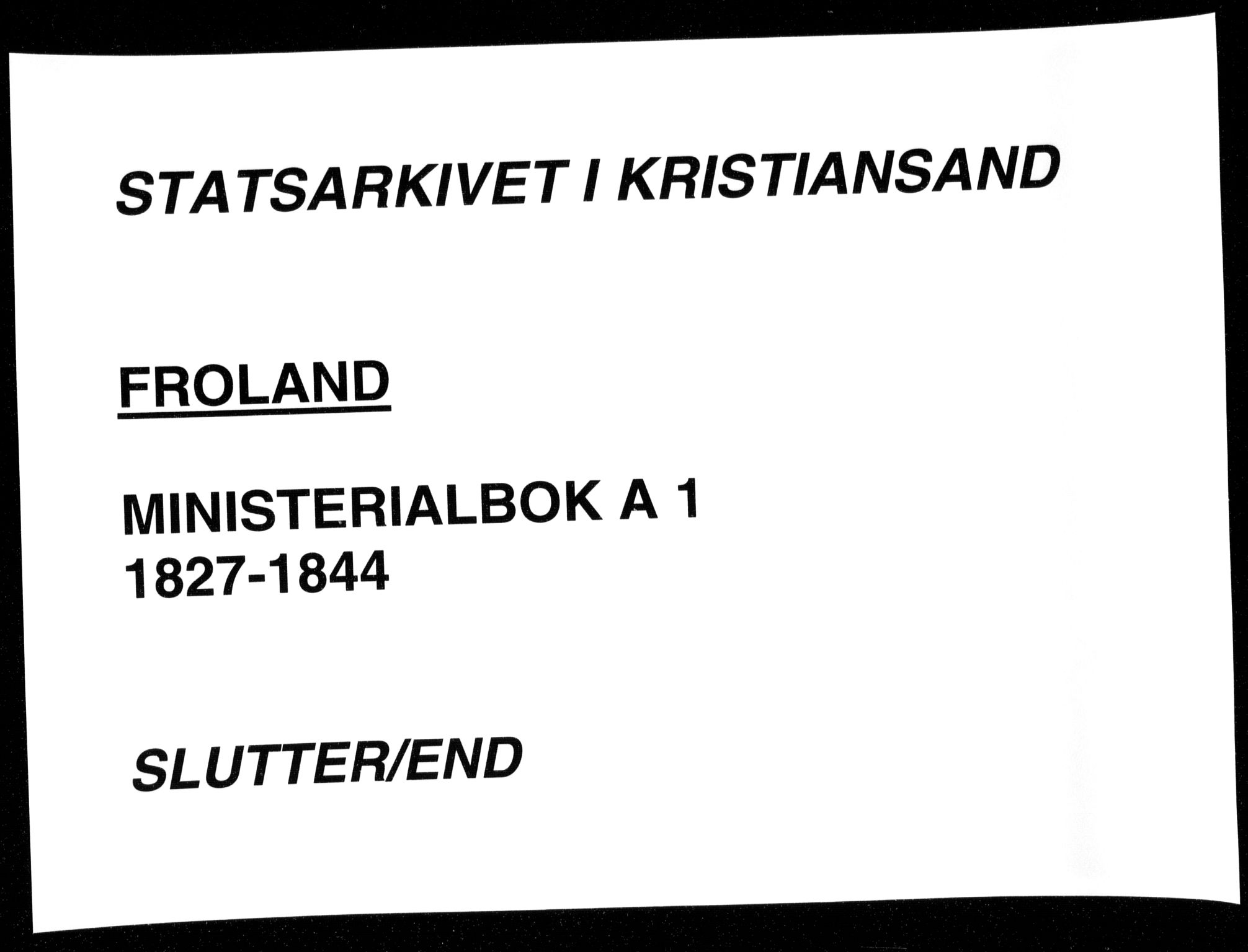 Froland sokneprestkontor, SAK/1111-0013/F/Fa/L0001: Ministerialbok nr. A 1, 1827-1844