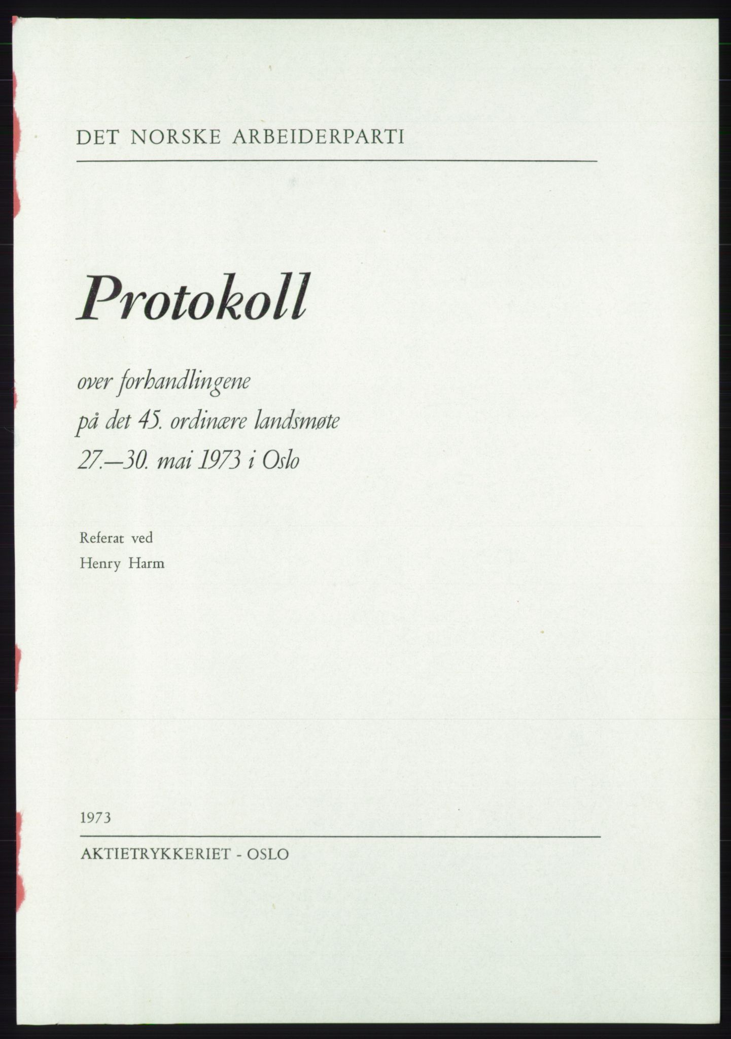 Det norske Arbeiderparti - publikasjoner, AAB/-/-/-: Protokoll over forhandlingene på det 45. ordinære landsmøte 27.-30. mai 1973 i Oslo, 1973