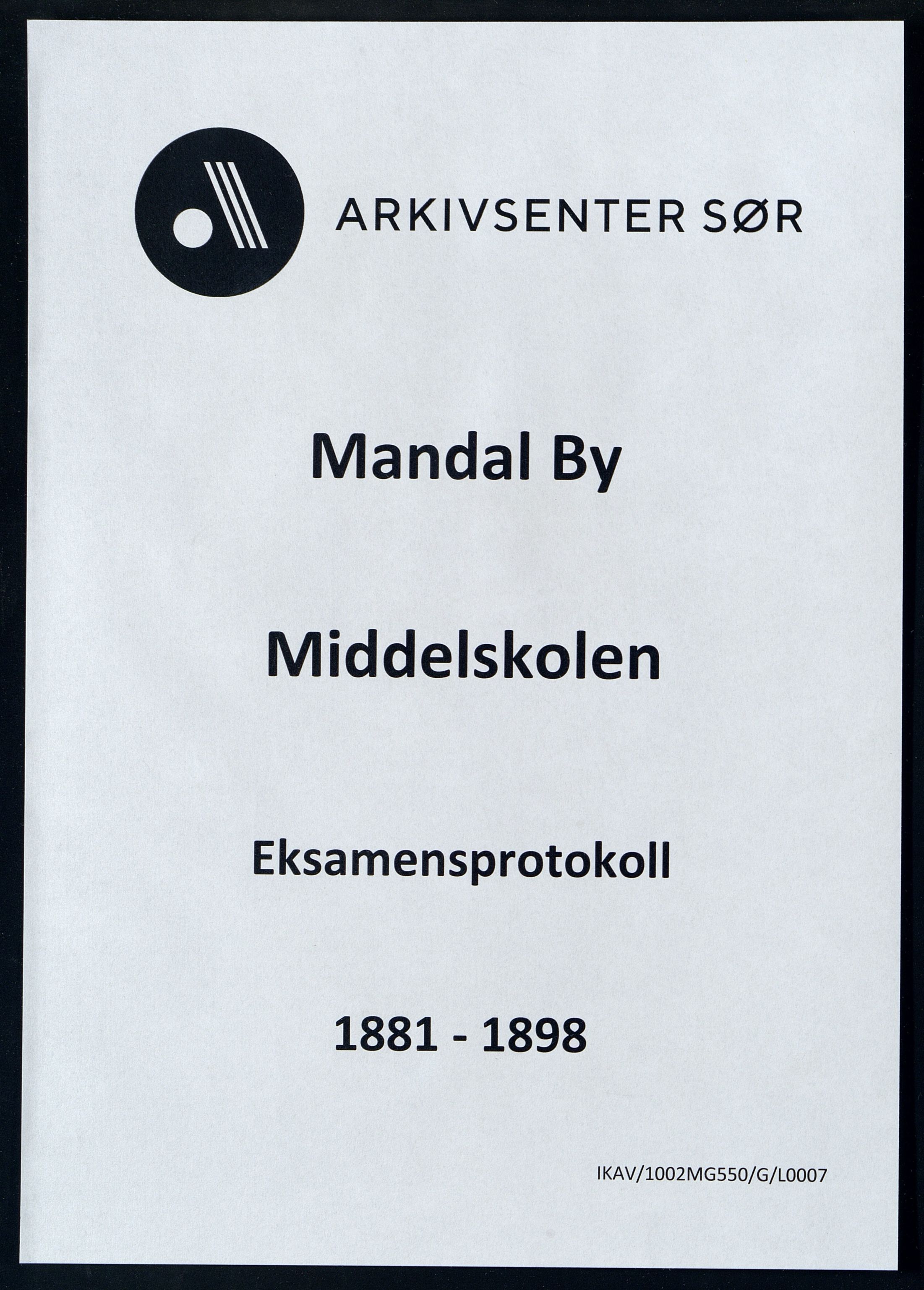 Mandal By - Borgerskolen/Middelskolen/Høiere Allmenskole, IKAV/1002MG550/G/L0007: Eksamensprotokoll (d), 1881-1898