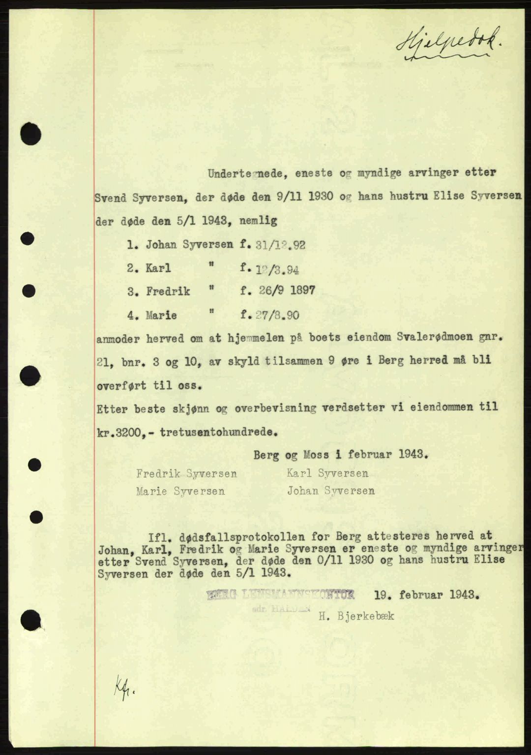 Idd og Marker sorenskriveri, AV/SAO-A-10283/G/Gb/Gbb/L0006: Pantebok nr. A6, 1943-1944, Dagboknr: 200/1943