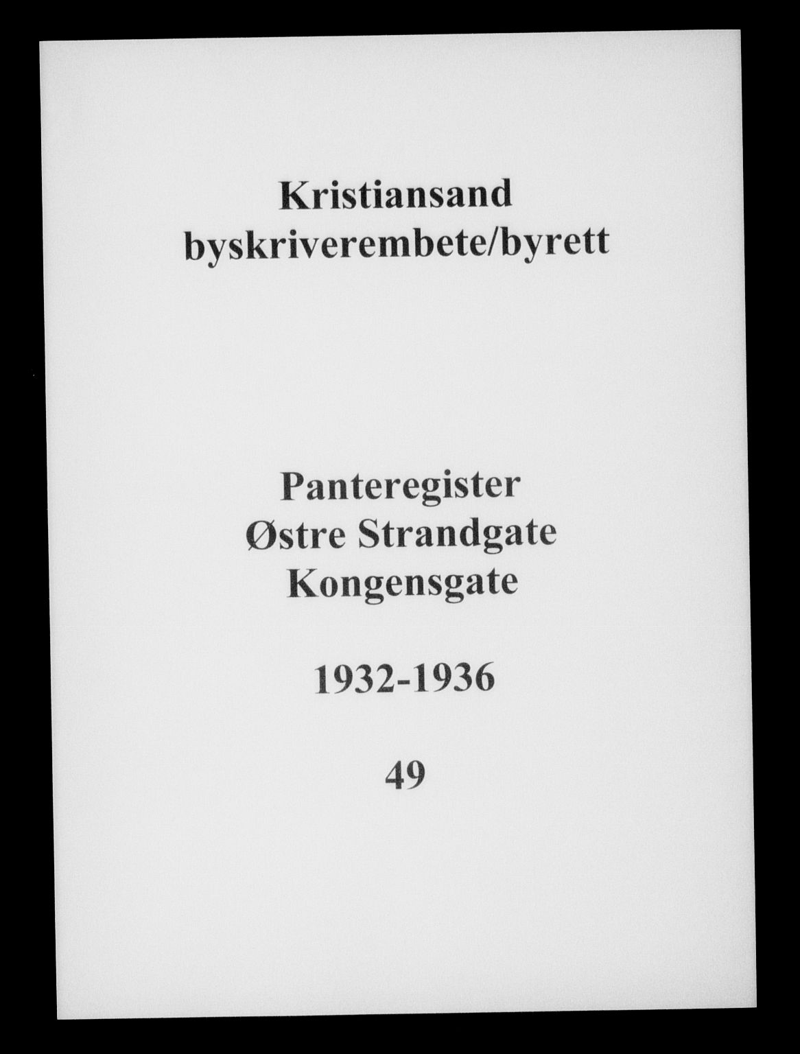 Kristiansand byrett, SAK/1223-0001/G/Ga/L0049: Panteregister nr. 49, 1932-1936