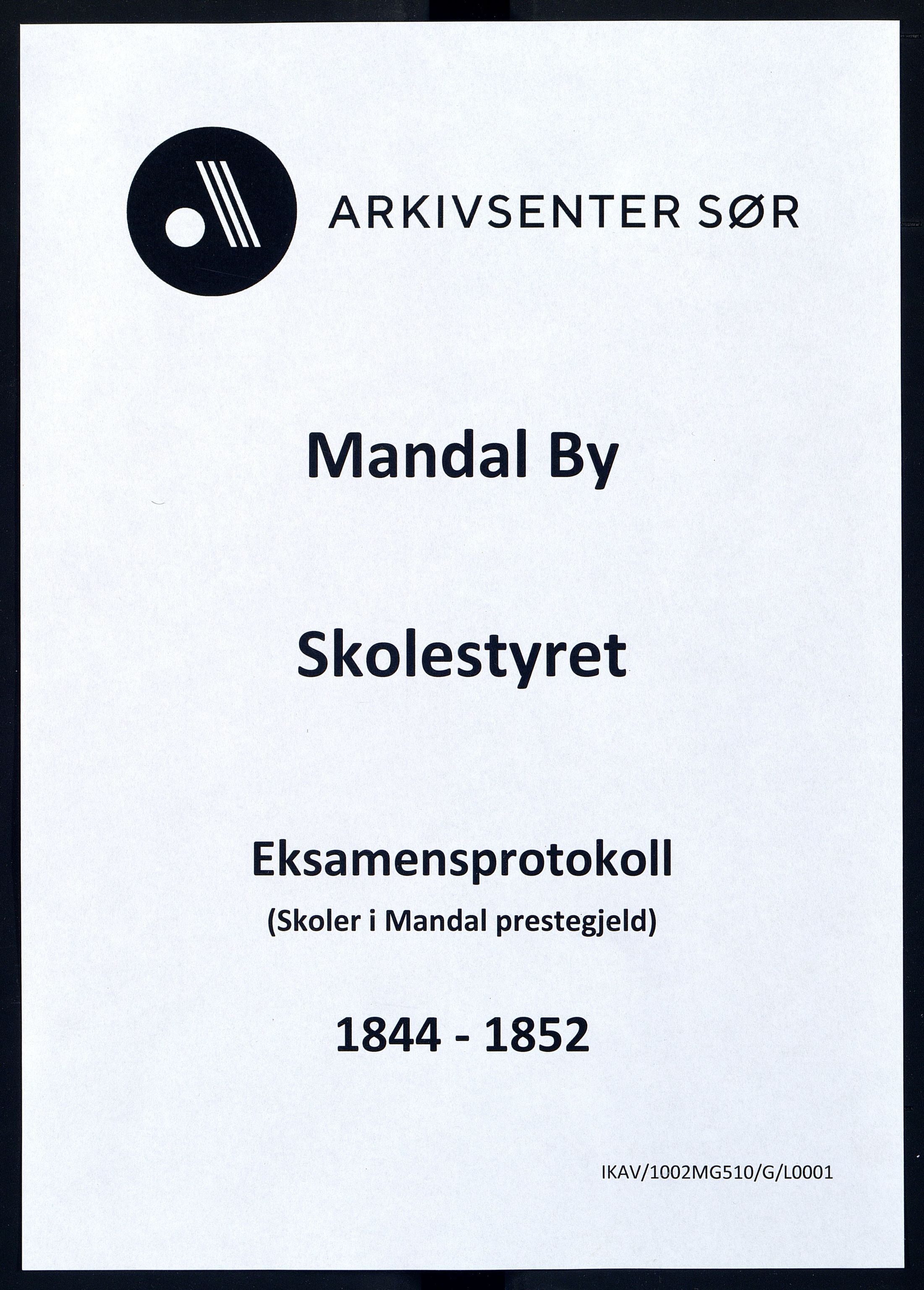 Mandal By - Skolestyret, ARKSOR/1002MG510/G/L0001: Eksamensprotokoll, 1844-1852