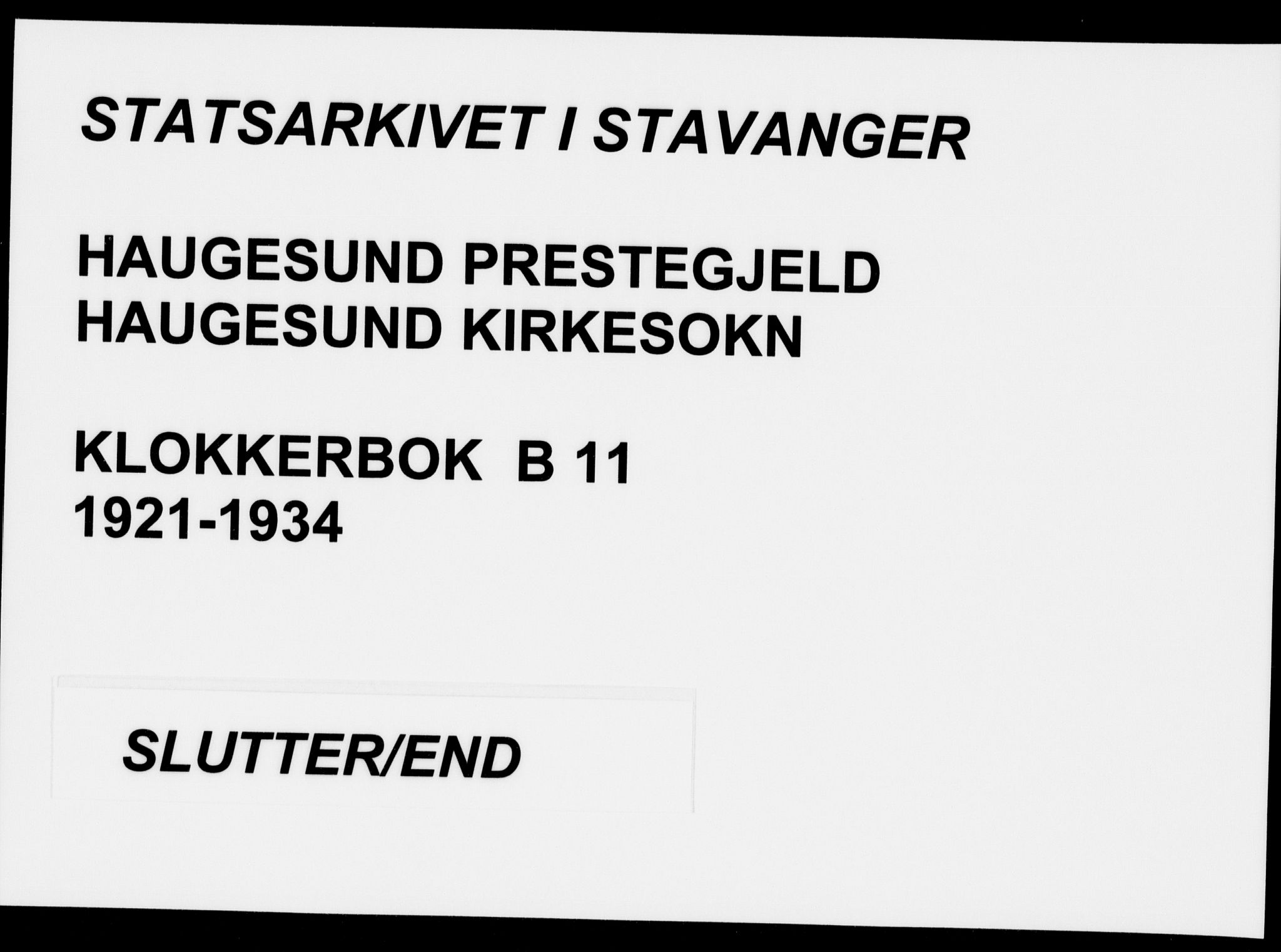 Haugesund sokneprestkontor, AV/SAST-A -101863/H/Ha/Hab/L0011: Klokkerbok nr. B 11, 1921-1934