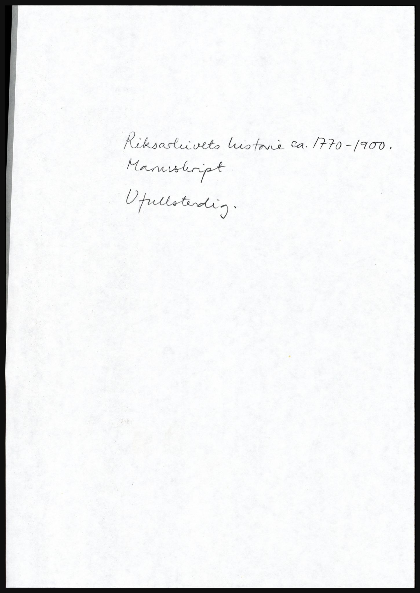Juhasz, Lajos, RA/PA-0897/D/L0001: Riksarkivet m.v., 1770-1900, s. 3