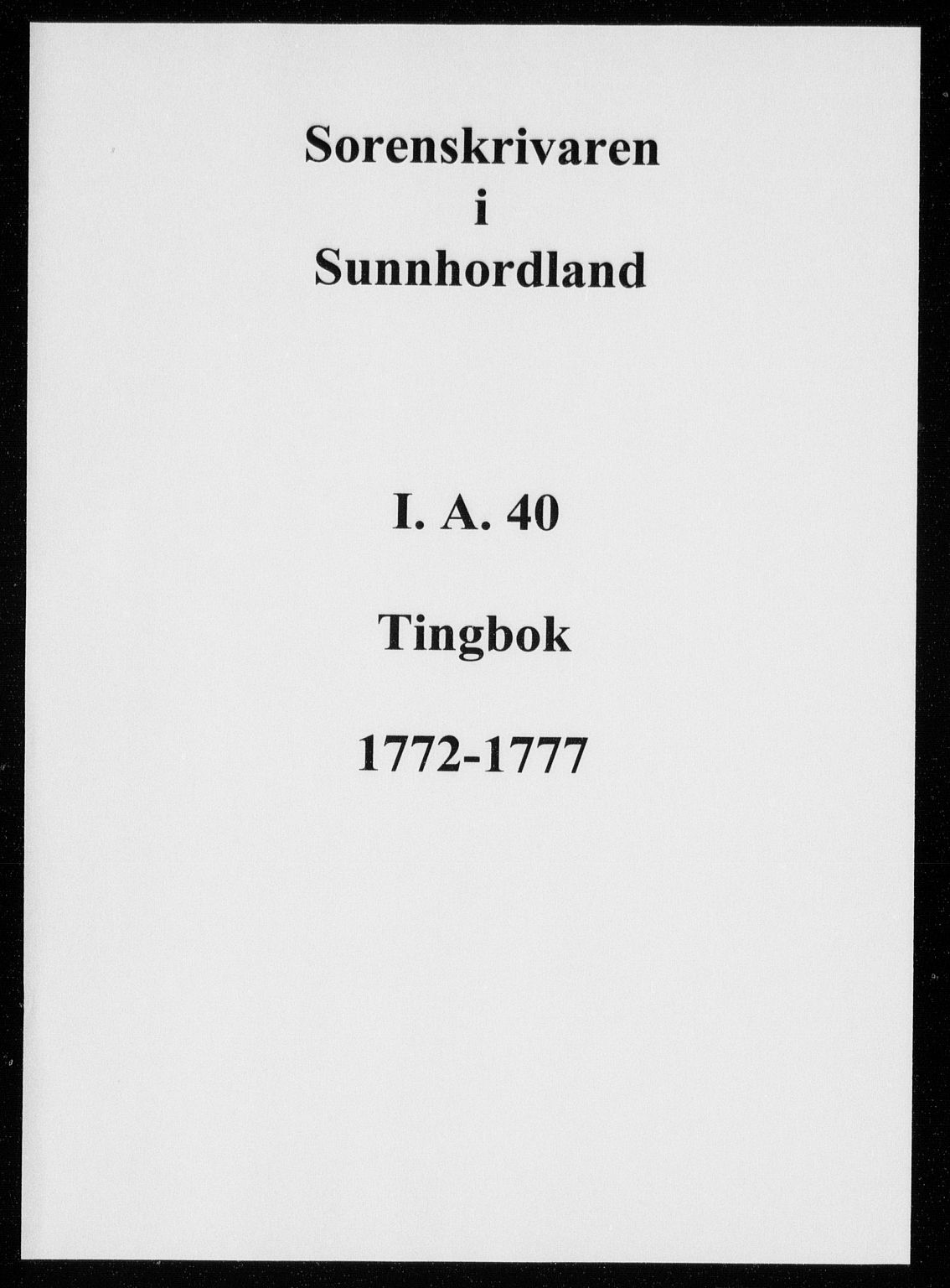 Sunnhordland sorenskrivar, SAB/A-2401/1/F/Faa/L0040: Tingbøker, 1772-1777