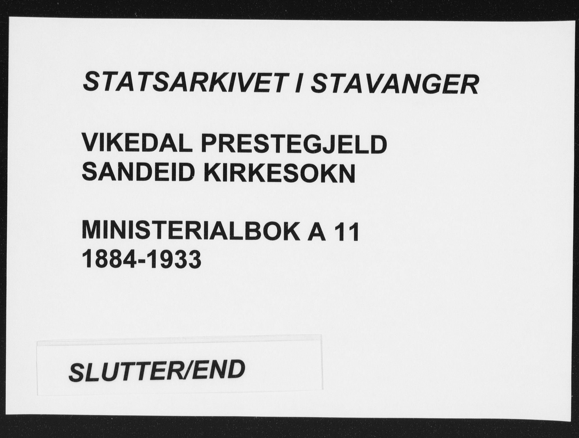 Vikedal sokneprestkontor, AV/SAST-A-101840/01/IV: Ministerialbok nr. A 11, 1884-1933