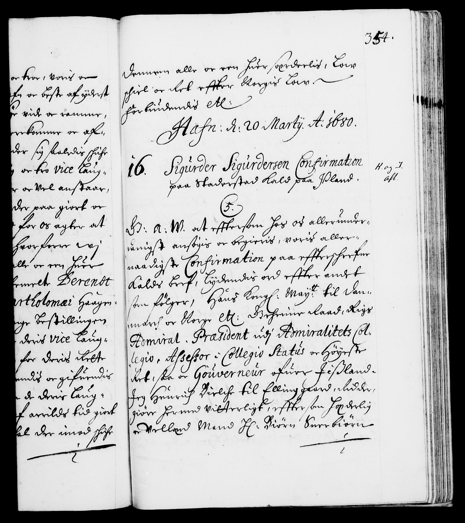 Danske Kanselli 1572-1799, AV/RA-EA-3023/F/Fc/Fca/Fcaa/L0012: Norske registre (mikrofilm), 1674-1680, s. 354a