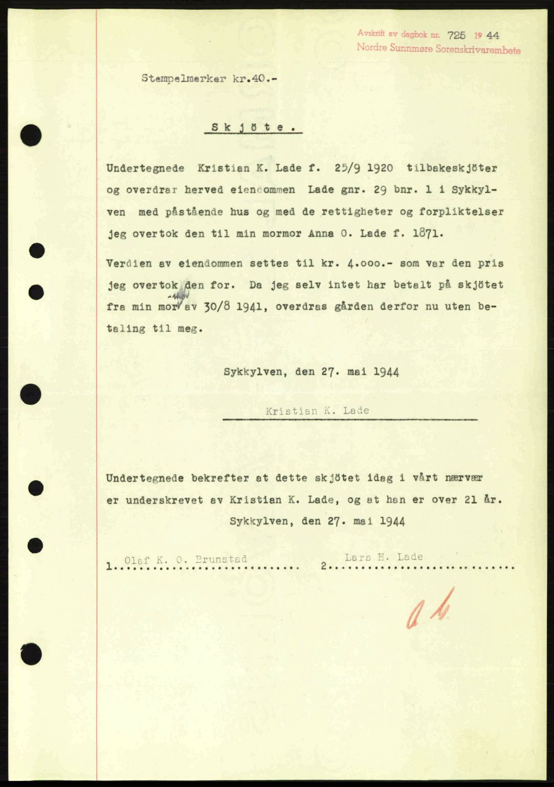 Nordre Sunnmøre sorenskriveri, SAT/A-0006/1/2/2C/2Ca: Pantebok nr. A18, 1944-1944, Dagboknr: 725/1944