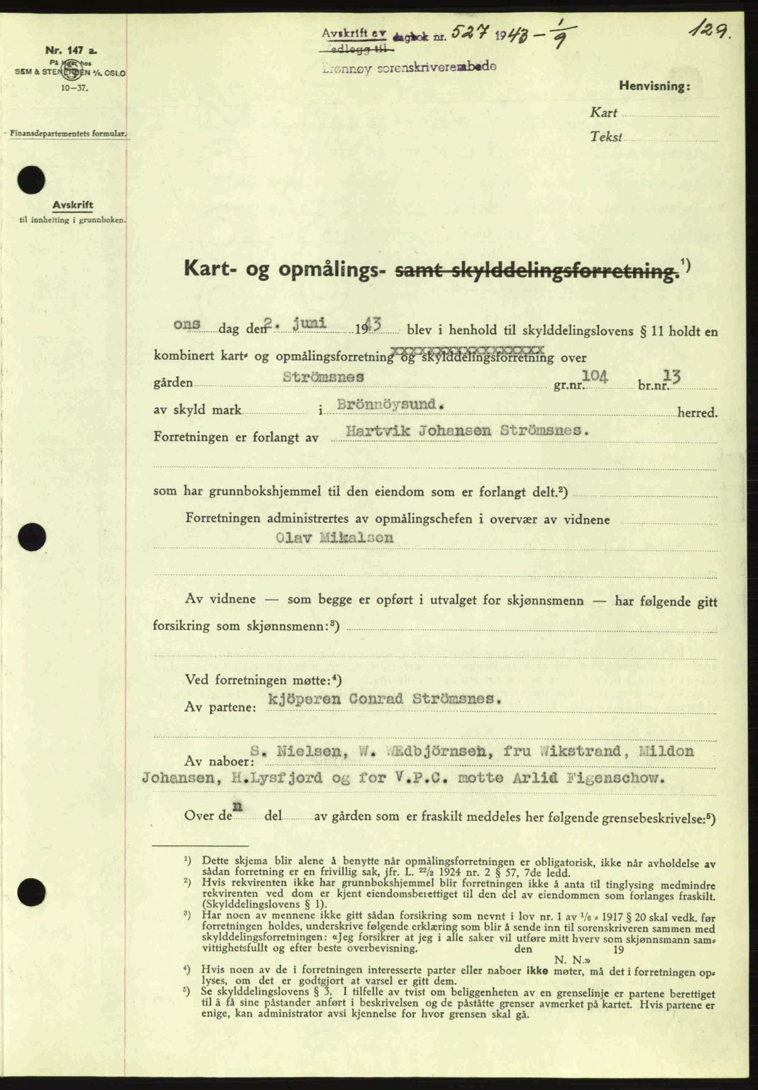 Brønnøy sorenskriveri, SAT/A-4170/1/2/2C: Pantebok nr. 23, 1943-1944, Dagboknr: 527/1943