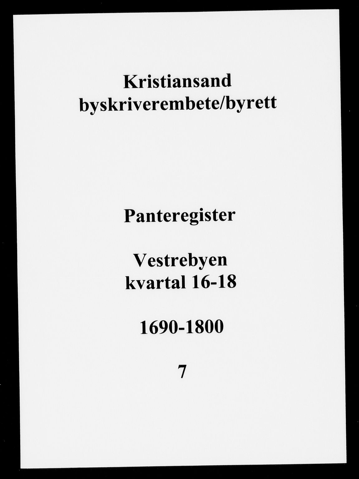 Kristiansand byrett, SAK/1223-0001/G/Ga/L0007: Panteregister nr. 7, 1690-1800