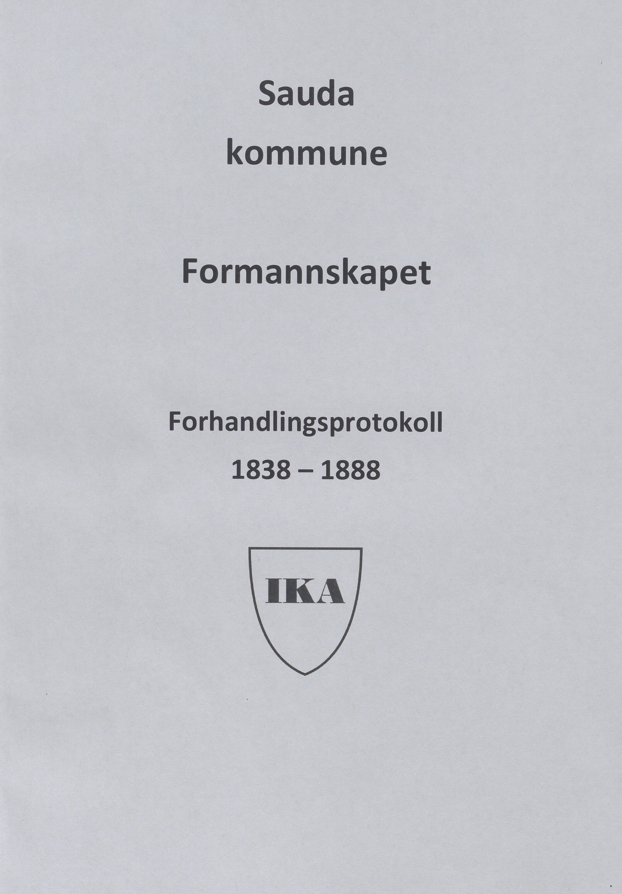 Sauda kommune - Formannskapet/sentraladministrasjonen, IKAR/K-100597/A/Aa/L0001: Møtebok, 1838-1888