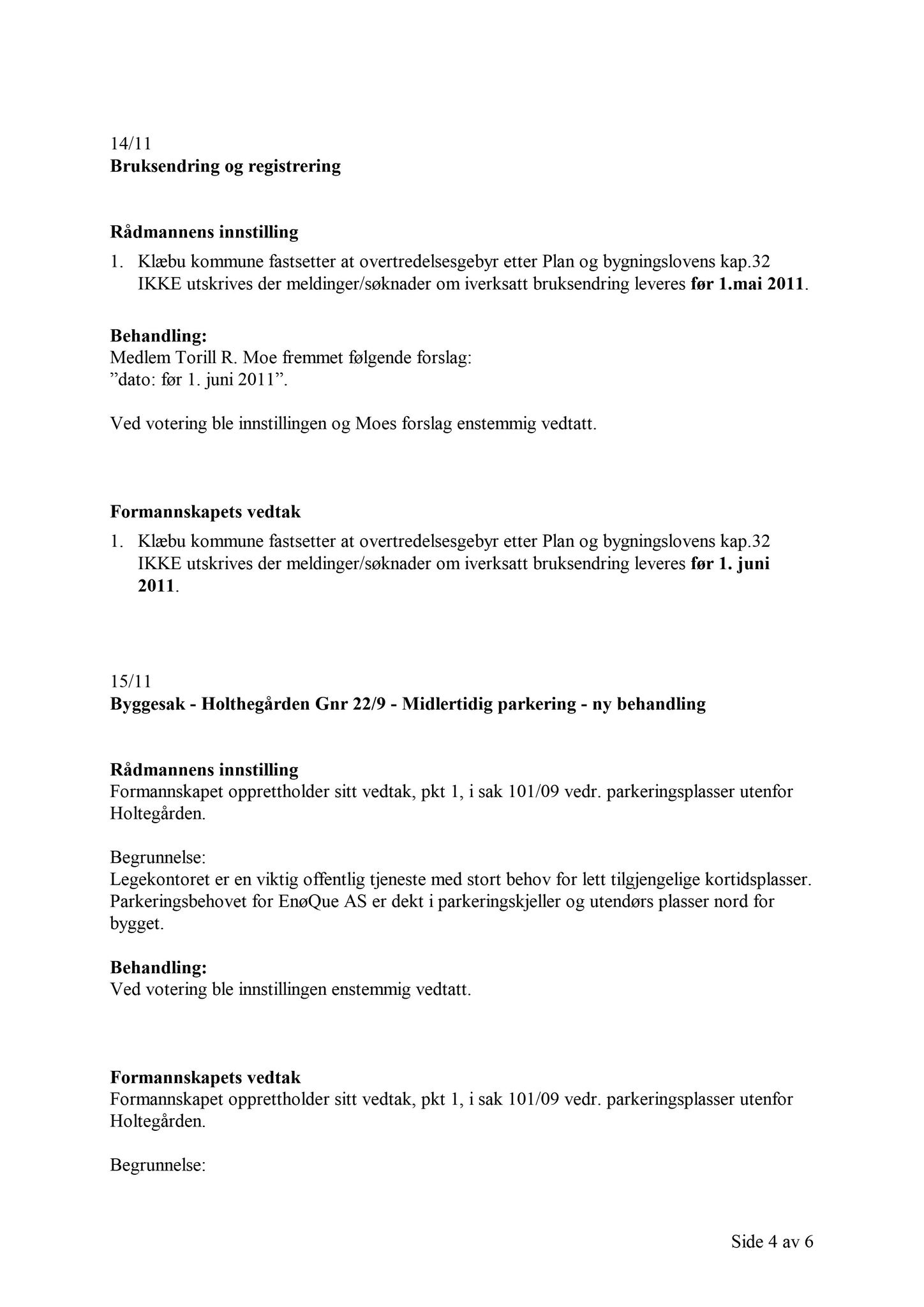 Klæbu Kommune, TRKO/KK/02-FS/L004: Formannsskapet - Møtedokumenter, 2011, s. 320