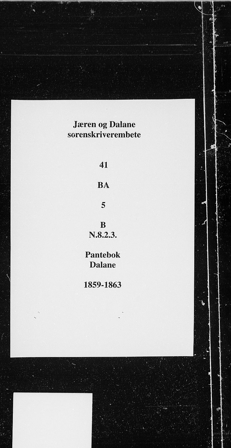 Jæren og Dalane sorenskriveri, SAST/A-100306/4/41/41BA/L0007: Pantebok nr. 5, 1859-1863