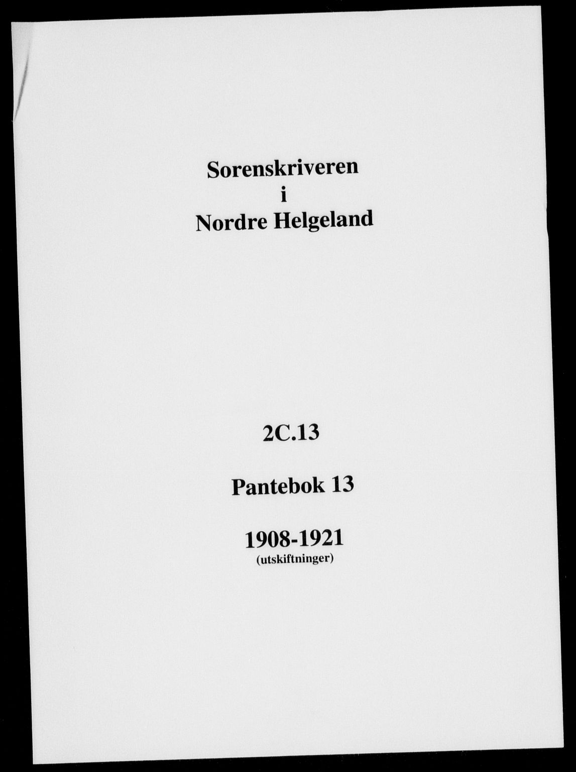 Rana sorenskriveri , SAT/A-1108/1/2/2C/L0013: Pantebok nr. 13, 1908-1921