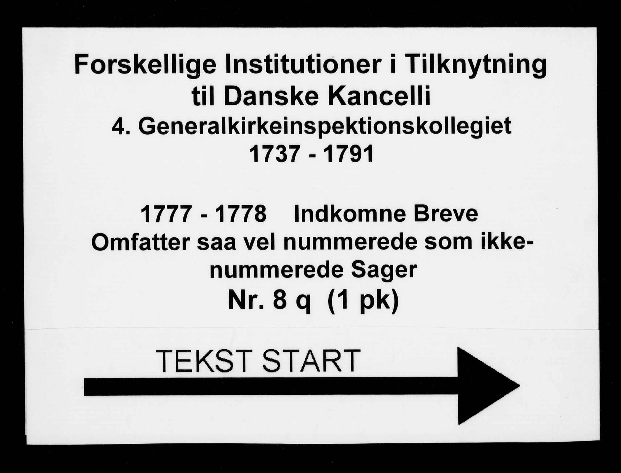 Generalkirkeinspektionskollegiet, DRA/A-0008/F4-08/F4-08-17: Indkomne sager, 1777-1778