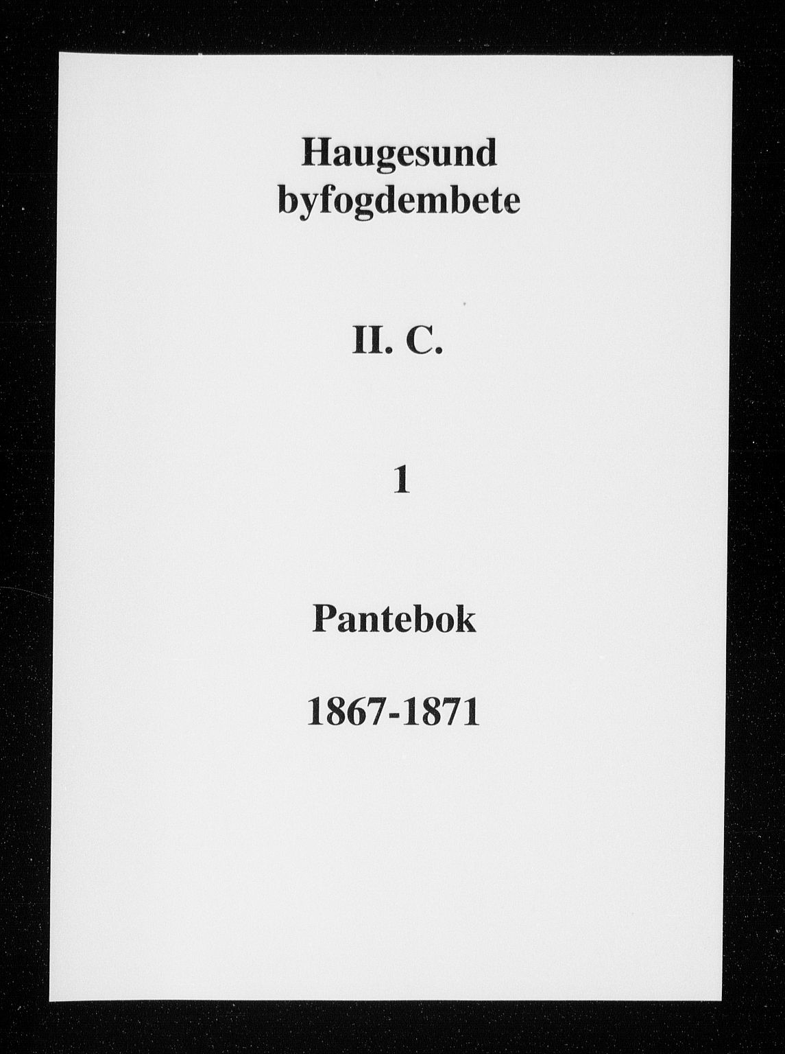 Haugesund tingrett, SAST/A-101415/01/II/IIC/L0001: Pantebok nr. 1, 1866-1871