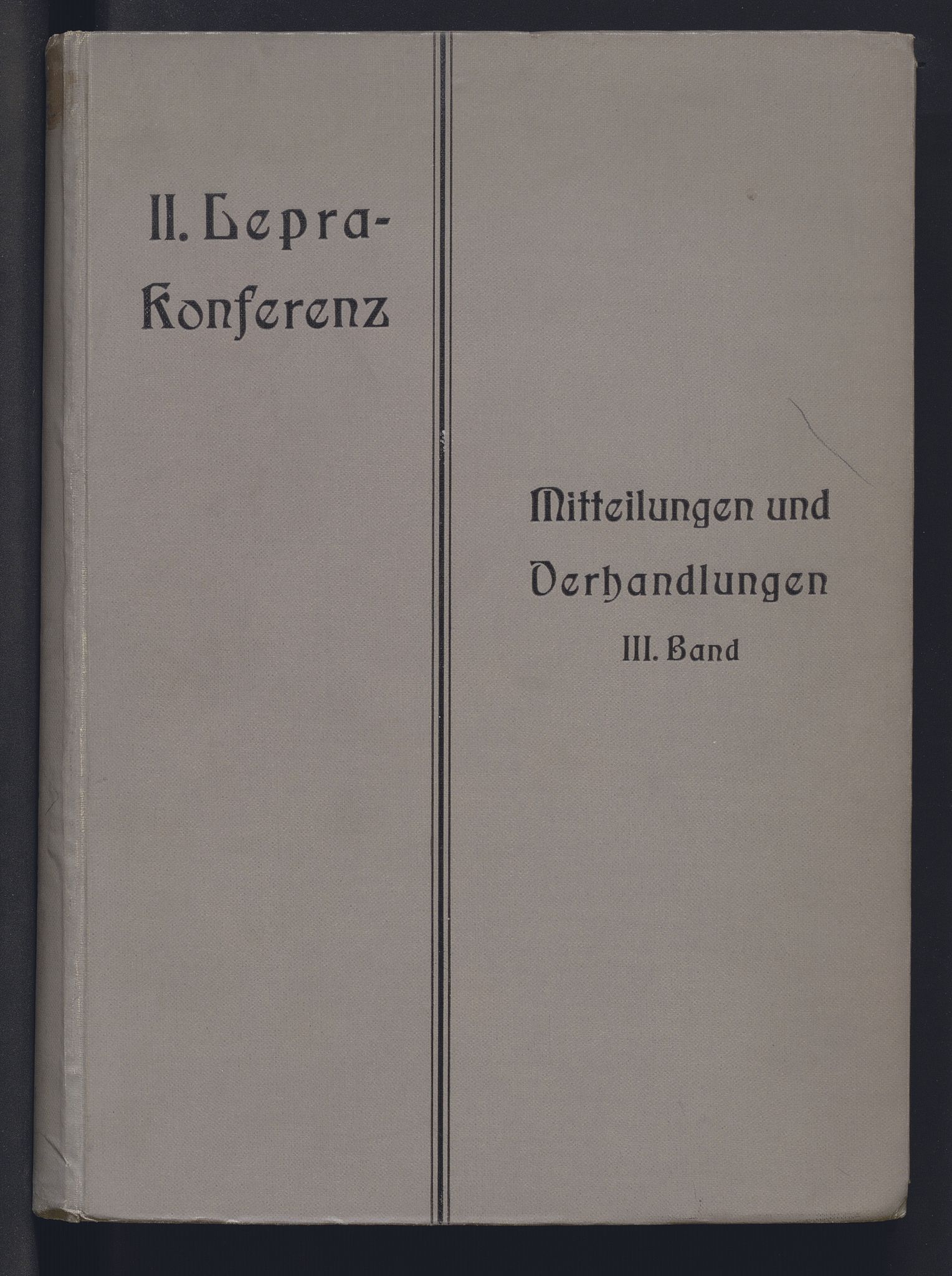 Lepraarkiver - Overlegen for den spedalske sykdom, AV/SAB-A-61001/D/L0005: II. Internationale wissenschaftliche Lepra-Konferenz (Bergen 1909), Mitteilungen und Verhandlungen, III. Band, 1909