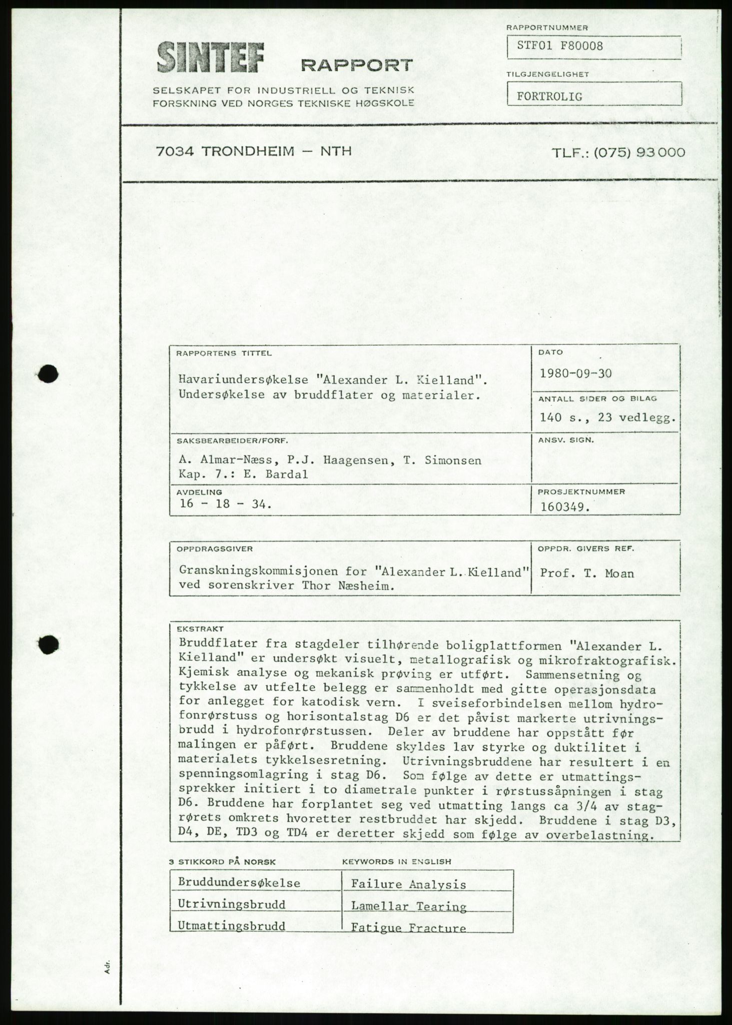 Justisdepartementet, Granskningskommisjonen ved Alexander Kielland-ulykken 27.3.1980, AV/RA-S-1165/D/L0026: W Materialundersøkelser W9 SINTEF-rapport"Undersøkelse av bruddflater og materiale". 30.9.1980, 1980-1981, s. 6