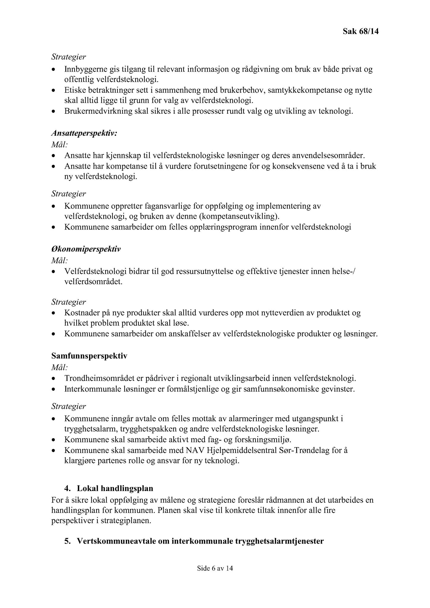 Klæbu Kommune, TRKO/KK/02-FS/L007: Formannsskapet - Møtedokumenter, 2014, s. 2098