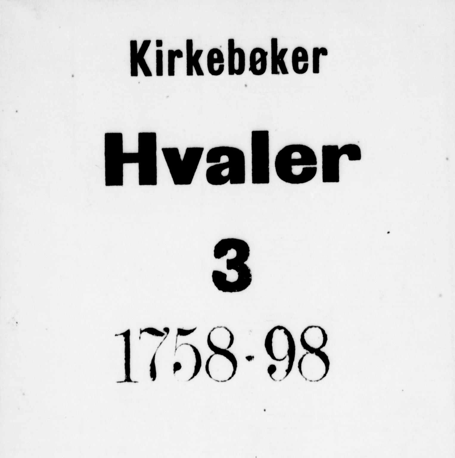 Hvaler prestekontor Kirkebøker, AV/SAO-A-2001/F/Fa/L0003: Ministerialbok nr. I 3, 1758-1796